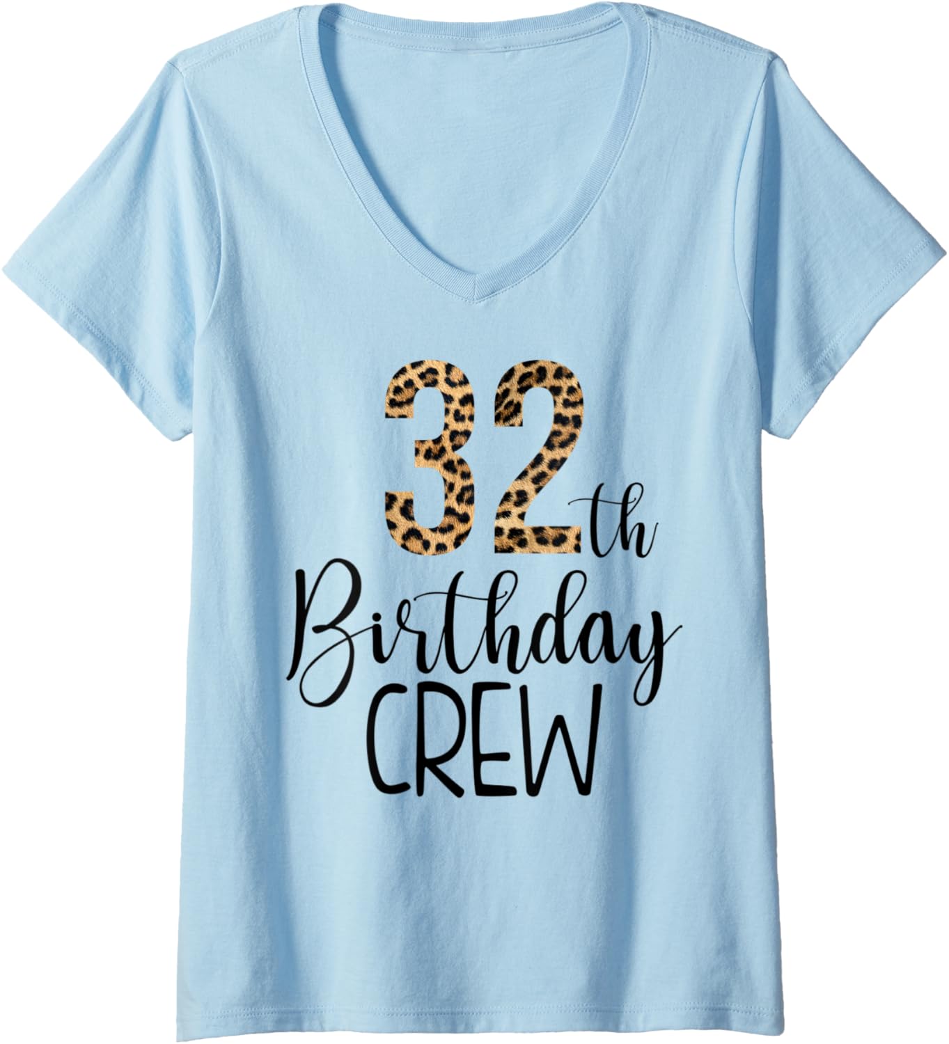 Womens 32 Year Birthday Party Leopard Print 32nd Birthday Crew V Neck Apparel Premium Print Everyday Wear