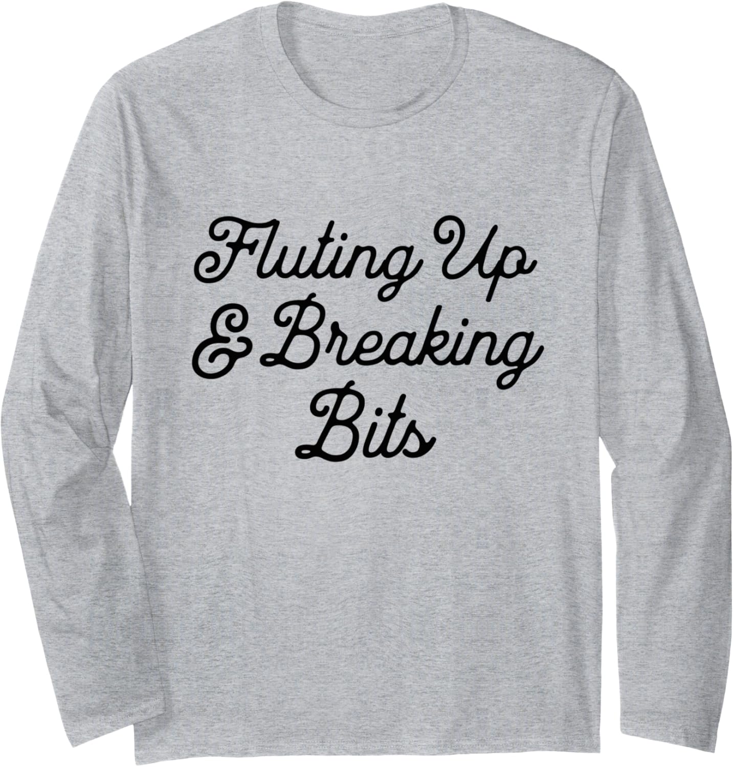 Breaking Bits Funny CNC Makers Long Sleeve Apparel | Premium Quality | Must-Have Style