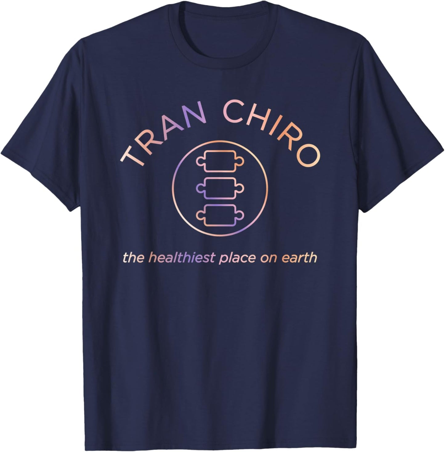 Tran Chiro - The Healthiest Place on Earth Apparel | Trending 2025 | Aesthetic Casual Look