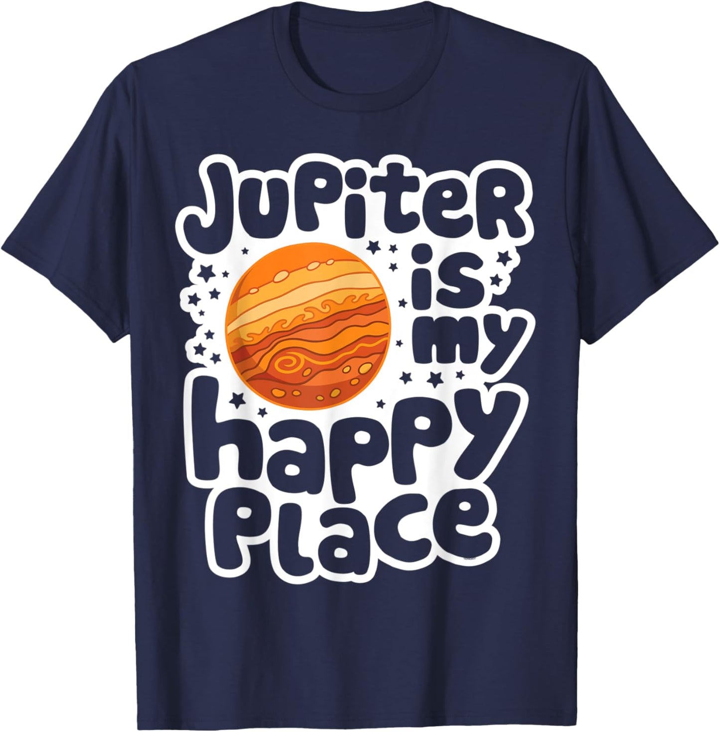 Jupiter Is My Happy Place Design For Astronomer Apparel | Top Conversion Title | Top Rated Comfort