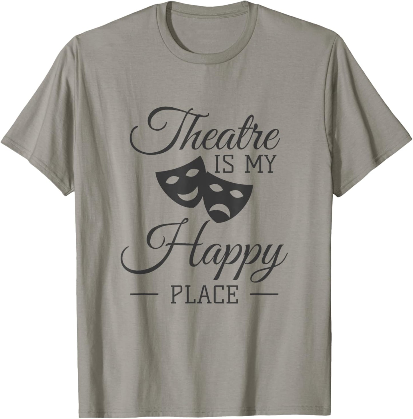 Theatre Is My Happy Place Apparel | Trending 2025 | Perfect Gift Choice