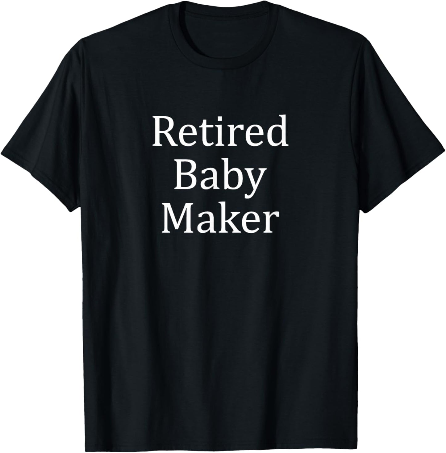 Retired Baby Maker - Apparel | Best Seller Pick | Must-Have Style