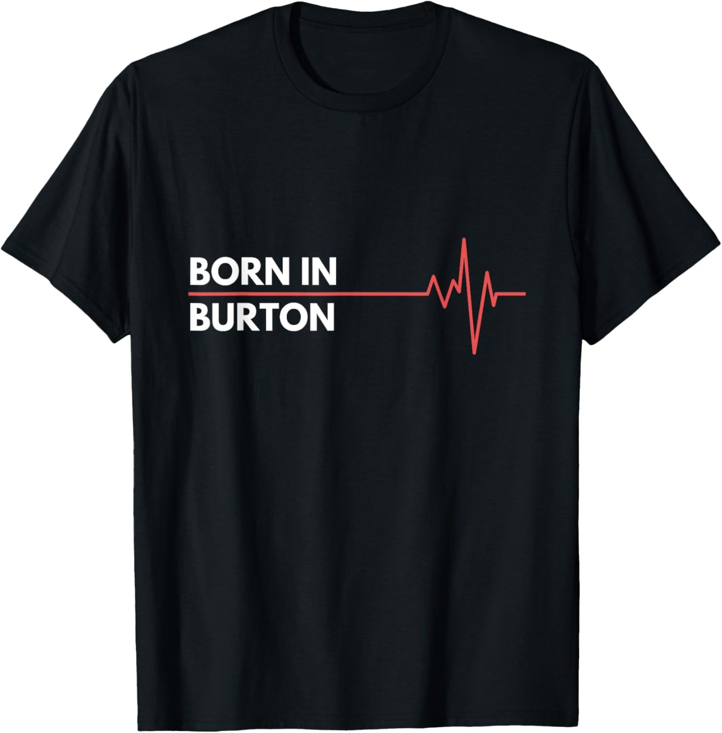 Made In Burton Michigan Place Of Birth Hometown Apparel | Premium Quality | Top Rated Comfort