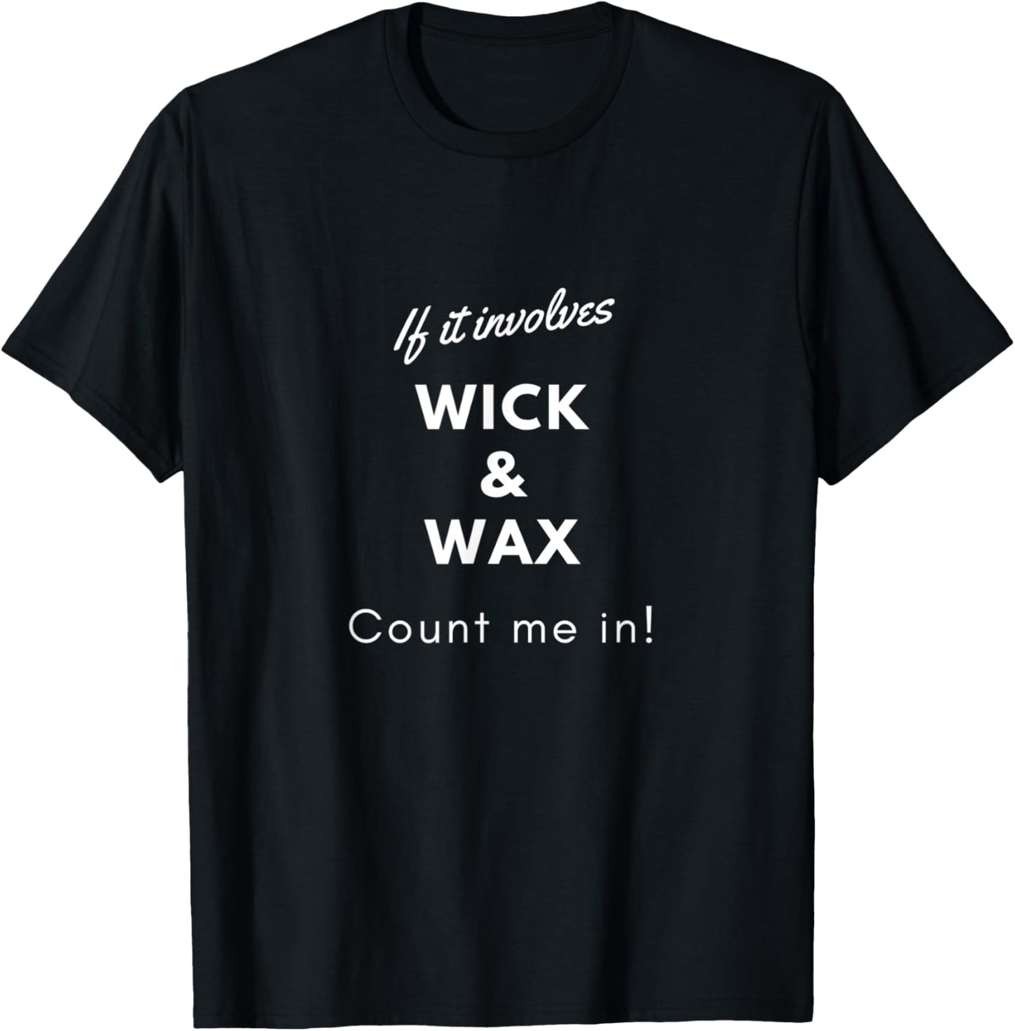 If it involves wicks and wax count me in fun candle maker Apparel | Best Seller Pick | Aesthetic Fit