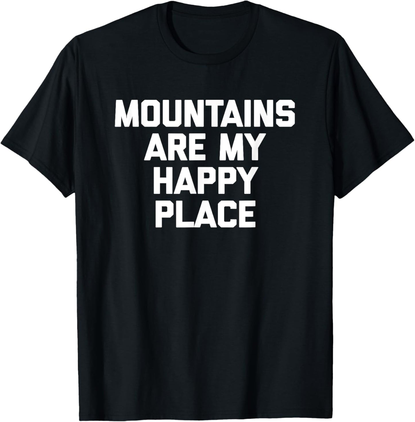 Mountains Are My Happy Place T-Shirt funny camping hiking T-Shirt | High Search Volume | Perfect Gift Choice