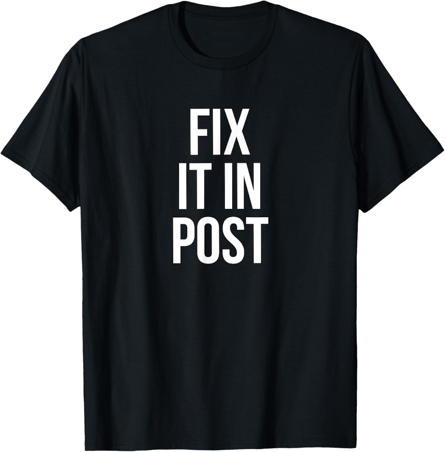 Fix it in Post Funny Filmmaker Director Editor T Shirt T-Shirt | Trending 2025 | Perfect Gift Idea