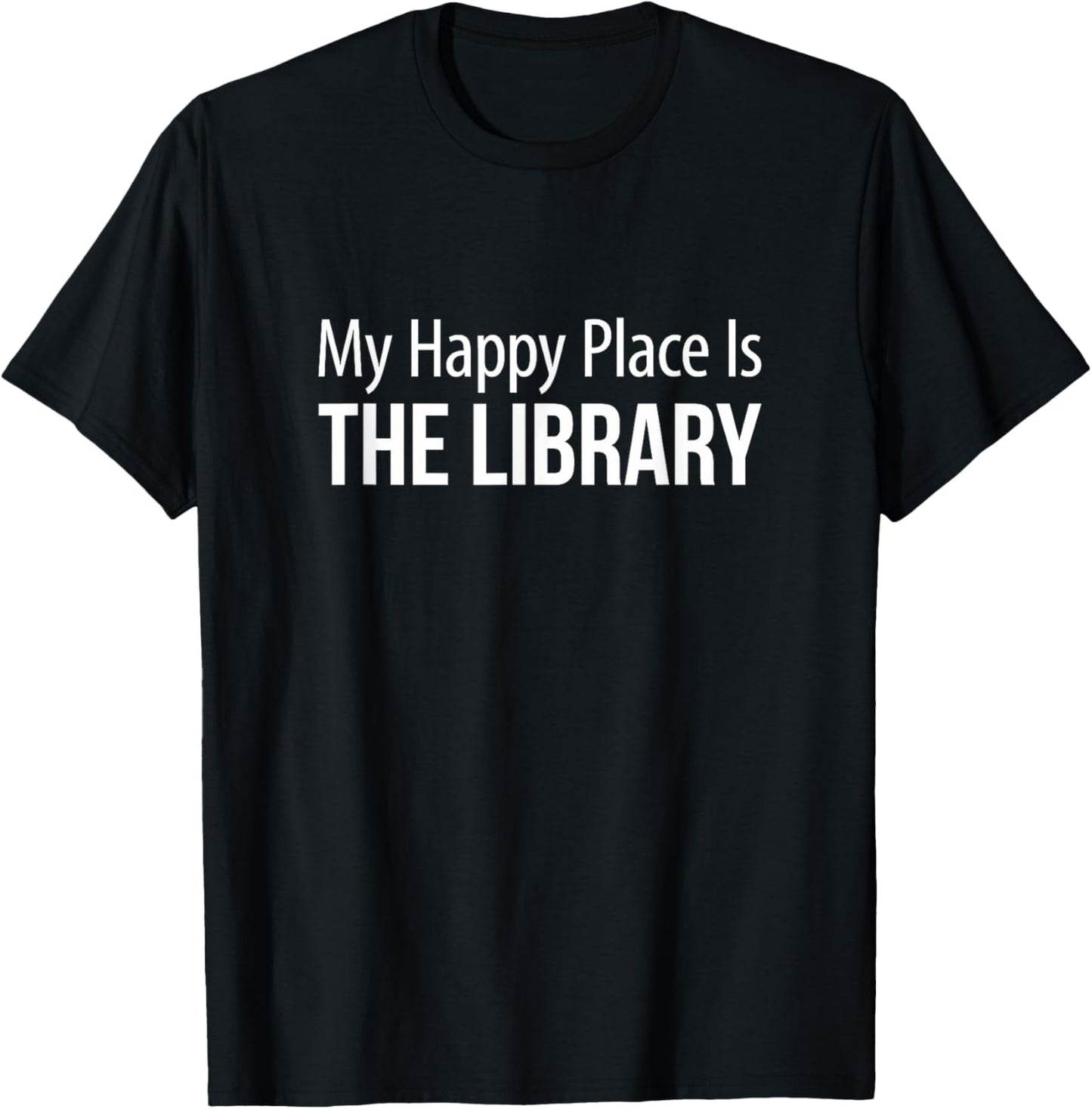 My Happy Place Is The Library - Apparel | Top Conversion Title | Aesthetic Casual Look