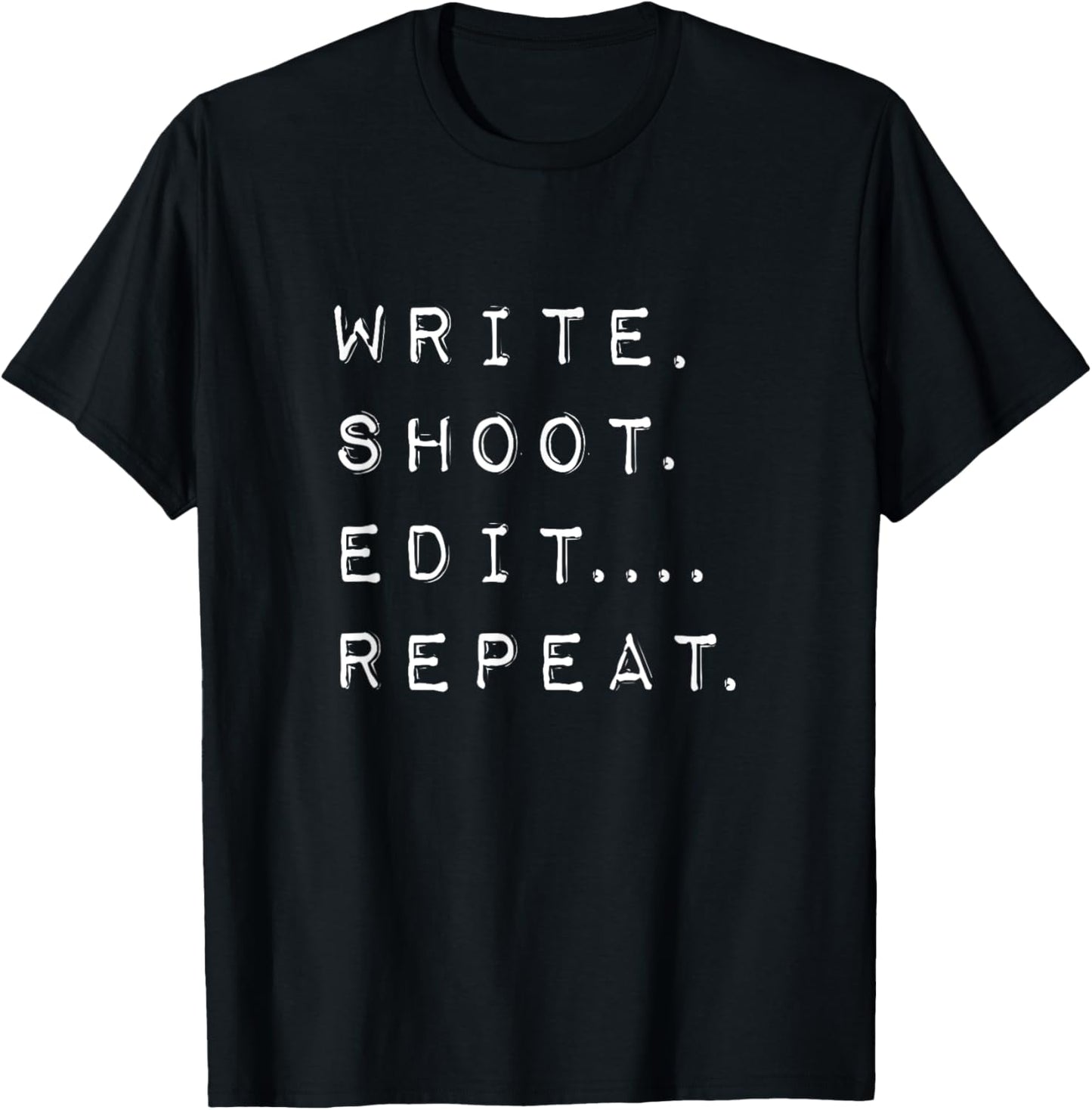 Write Shoot Edit Repeat - Film Maker Director Apparel | High Search Volume | Aesthetic Fit