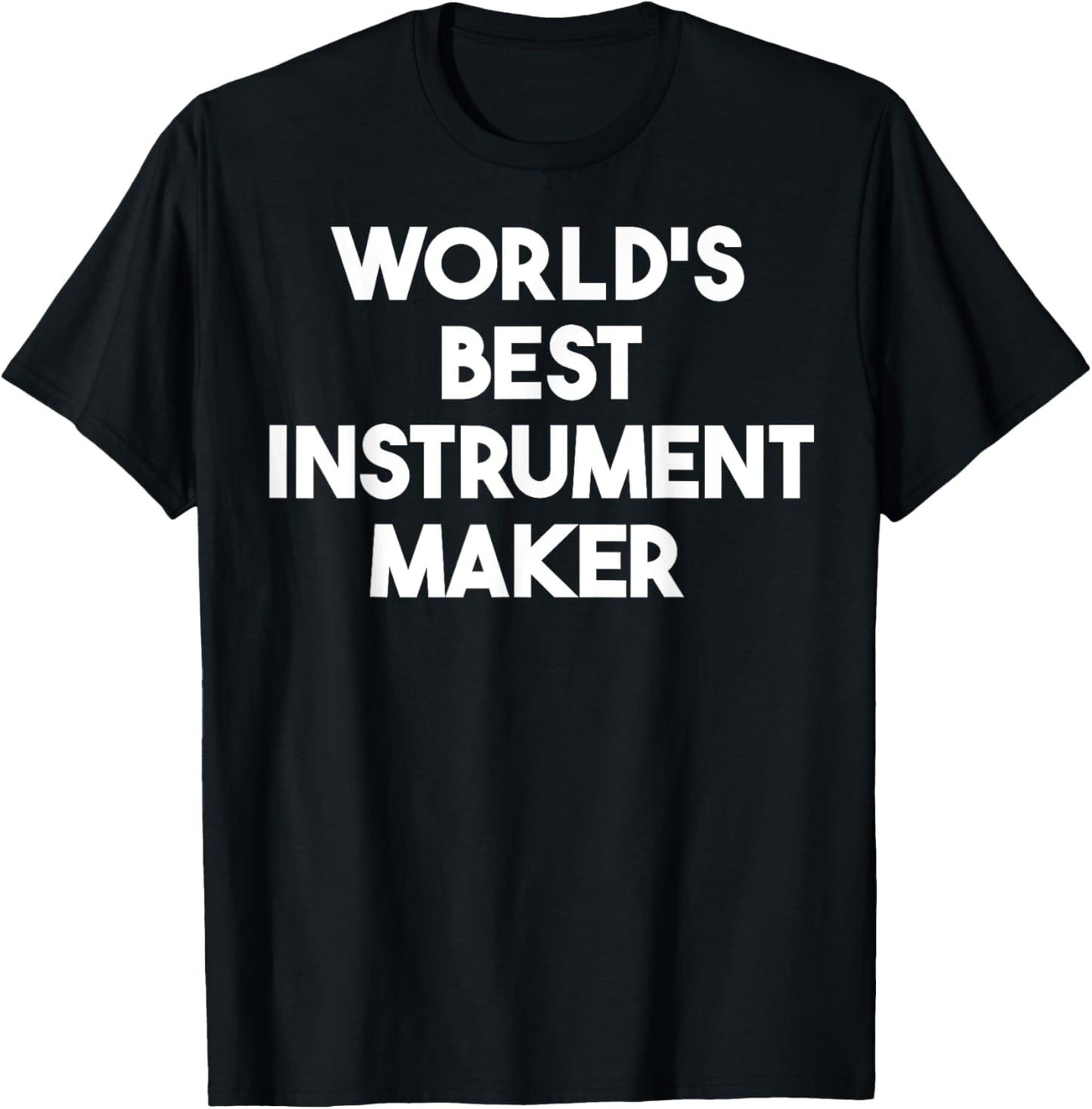 World's Best Instrument Maker Apparel | Premium Quality | Perfect Gift Idea