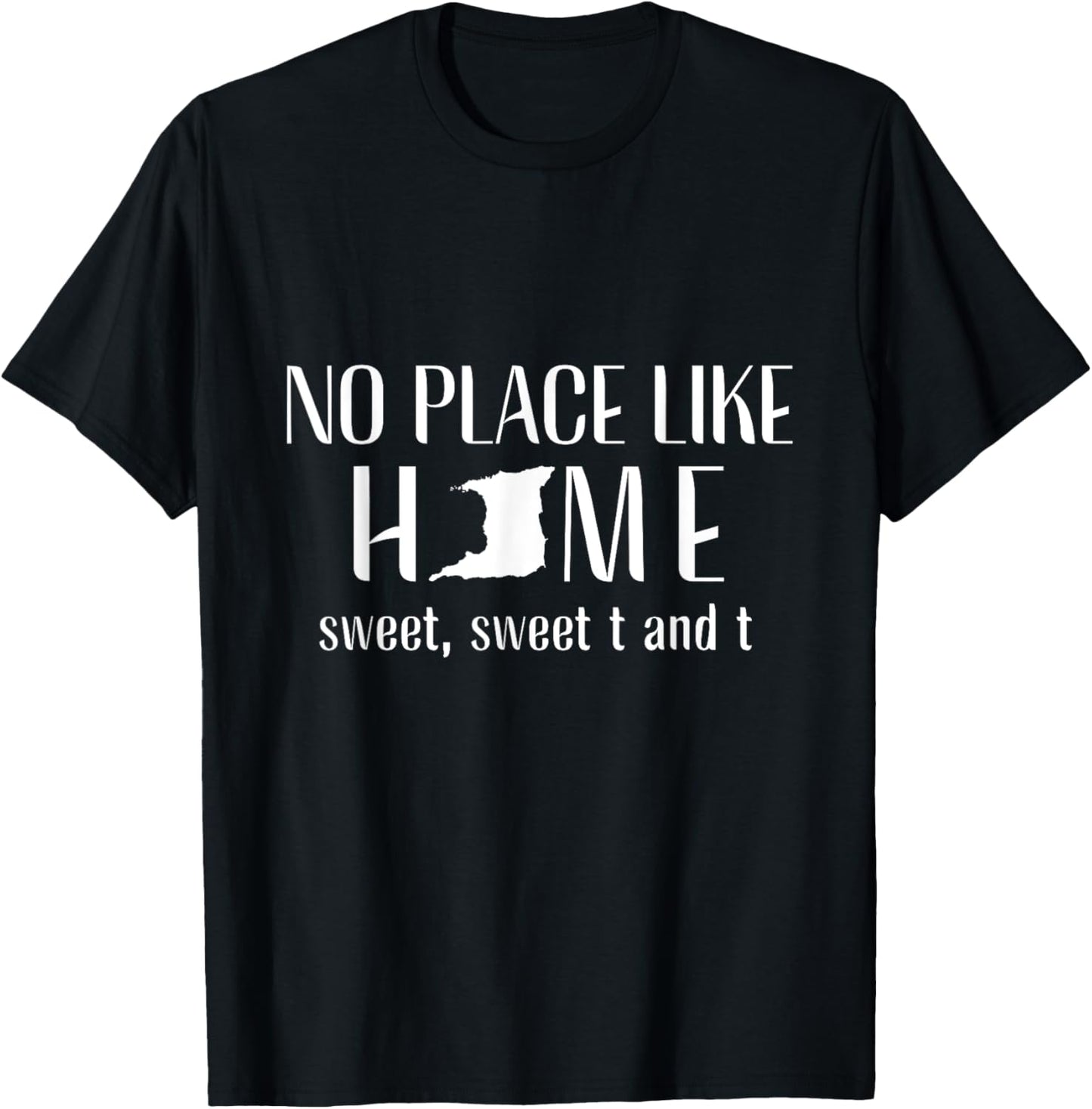 No Place Like Home -Trinidad and Tobago Trini Patriotic Tee T-Shirt for Women Kids Men T-Shirt | Bestseller Style | High CTR Boost