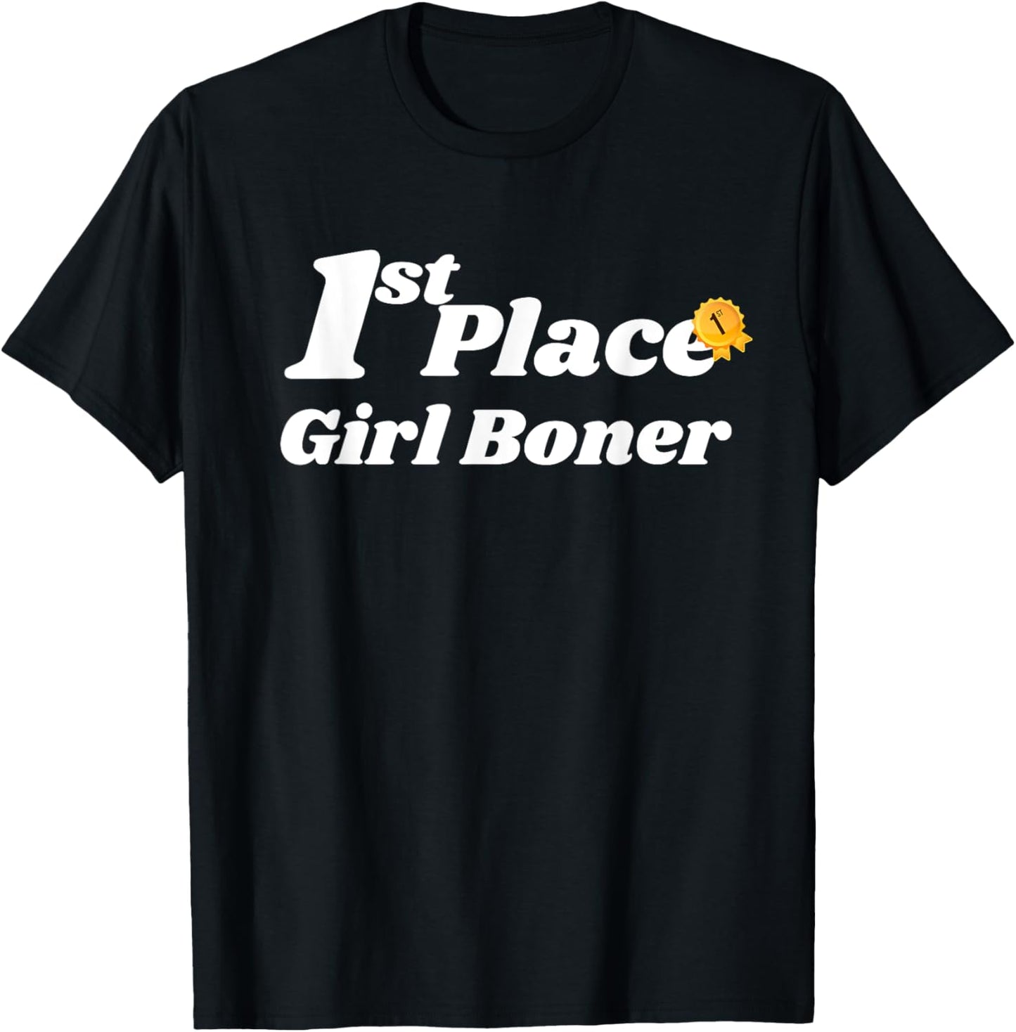 First Place Girl Boner Award - Funny Gifts for Women Apparel | Top Conversion Title | Top Rated Comfort