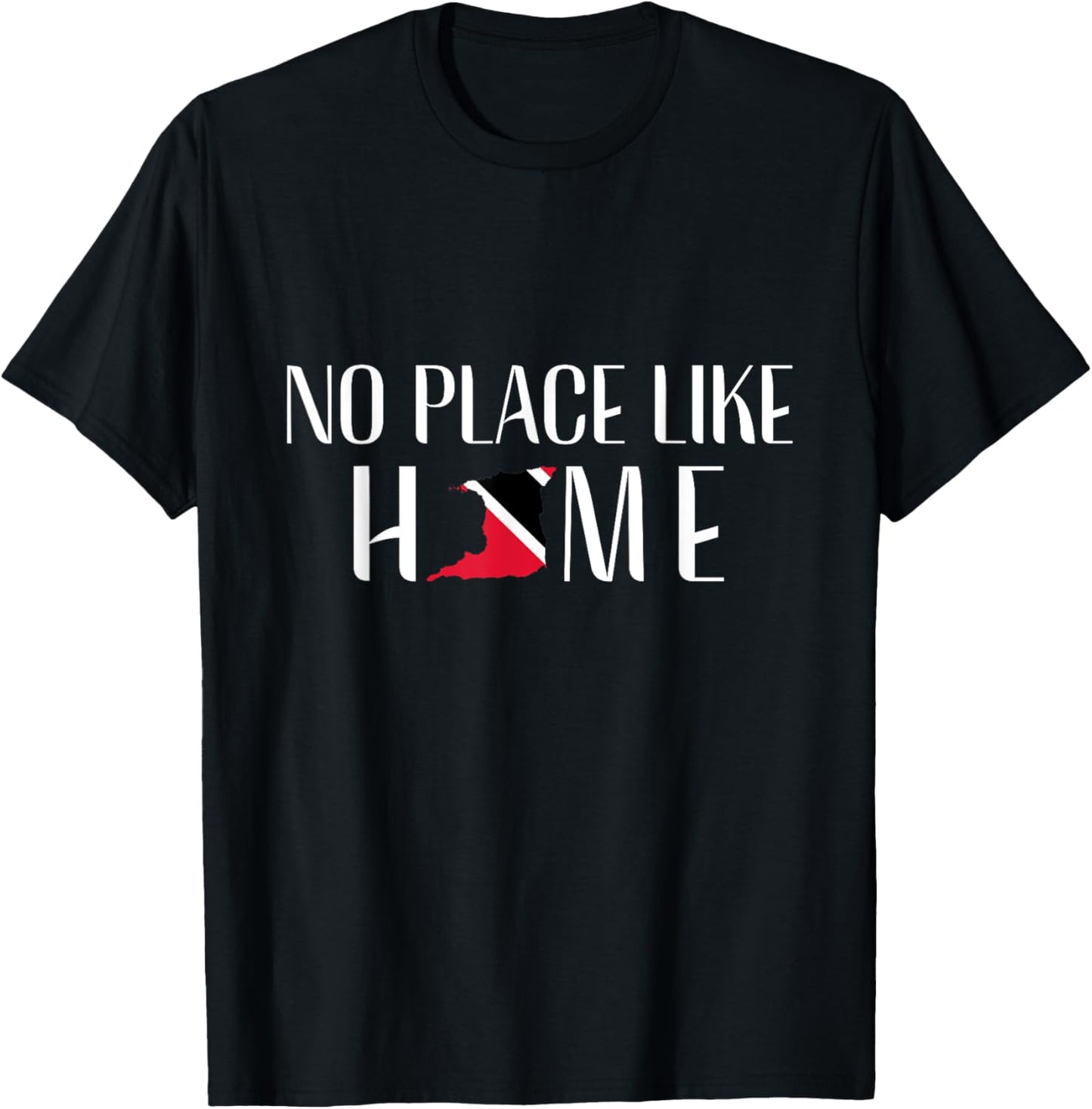 No Place Like Home -Trinidad and Tobago Trini Patriotic Tee Apparel | Bestseller Style | Daily Wear Essential