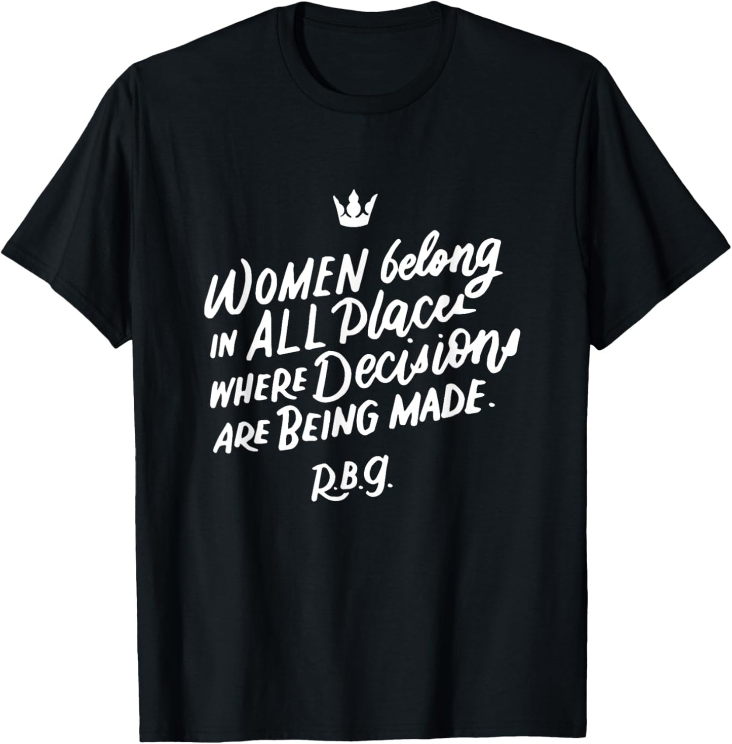 Women Belong In All Places T Shirt Ruth Bader Ginsburg RBG T-Shirt | Top Conversion Title | Top Rated Comfort