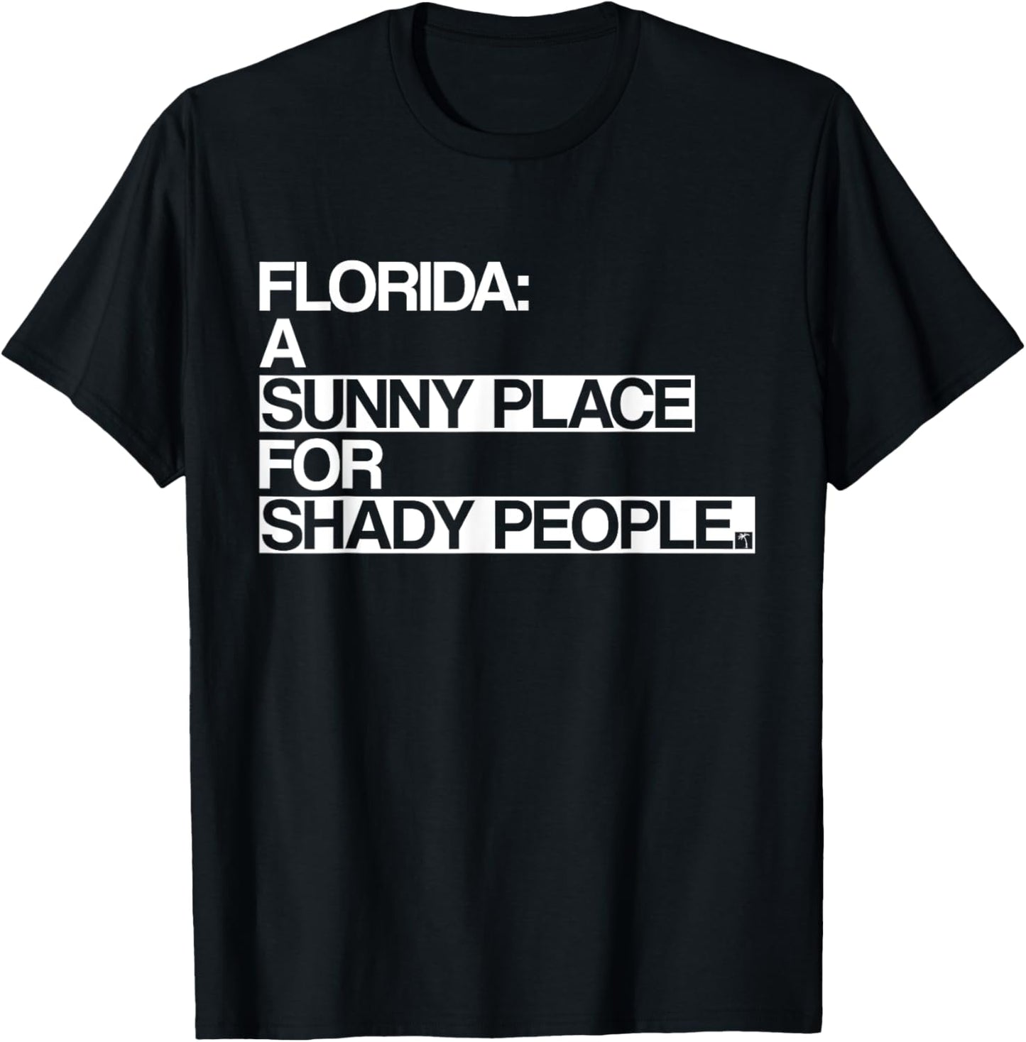 Florida Sunny Place Shady People Funny Apparel | Top Conversion Title | High CTR Boost