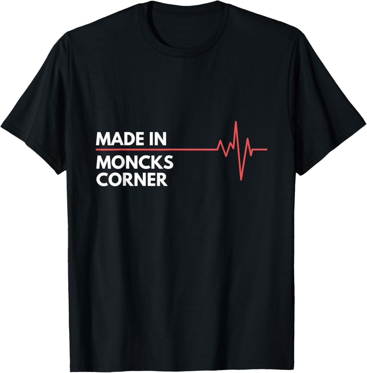 Made In Moncks Corner South Carolina Place Of Birth Apparel | Trending 2025 | Aesthetic Casual Look