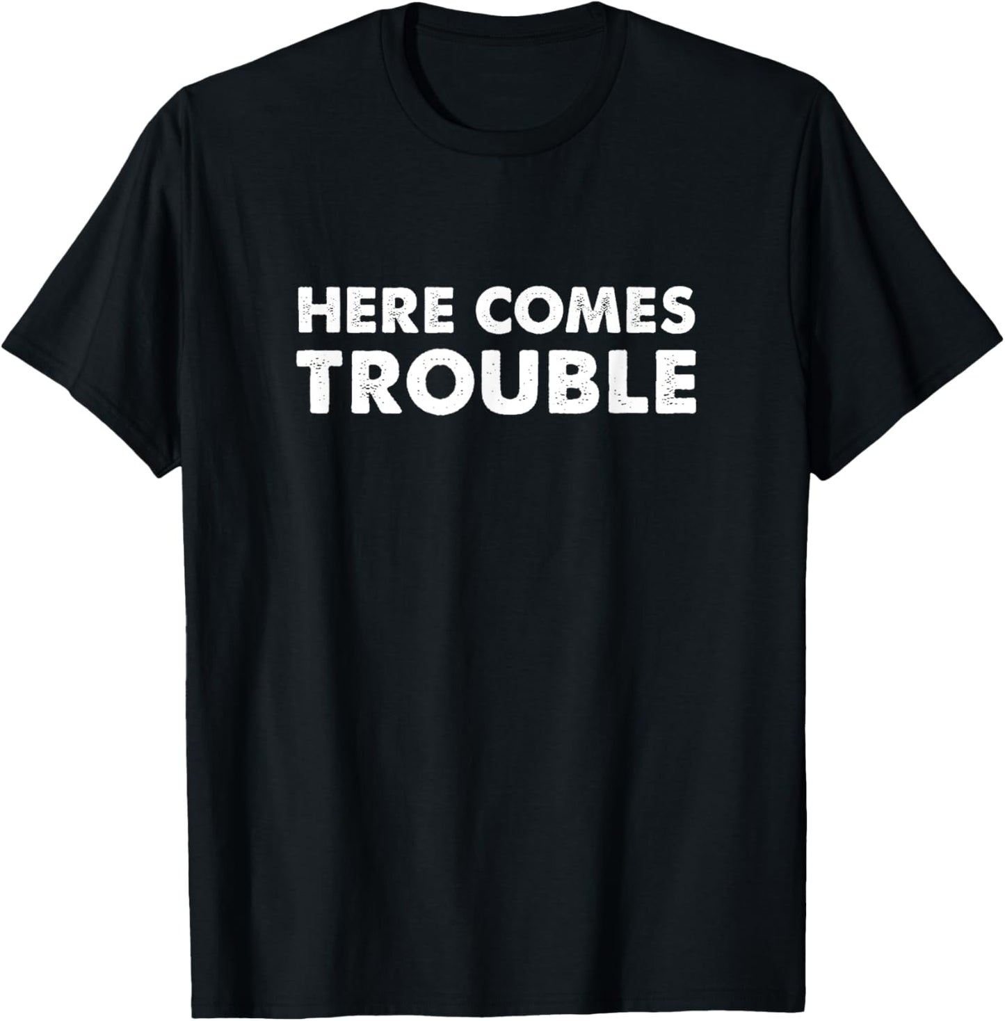 Here Comes Trouble Joke Mischief Troublemaker Sibling Apparel | US Viral Style | Must-Have Style