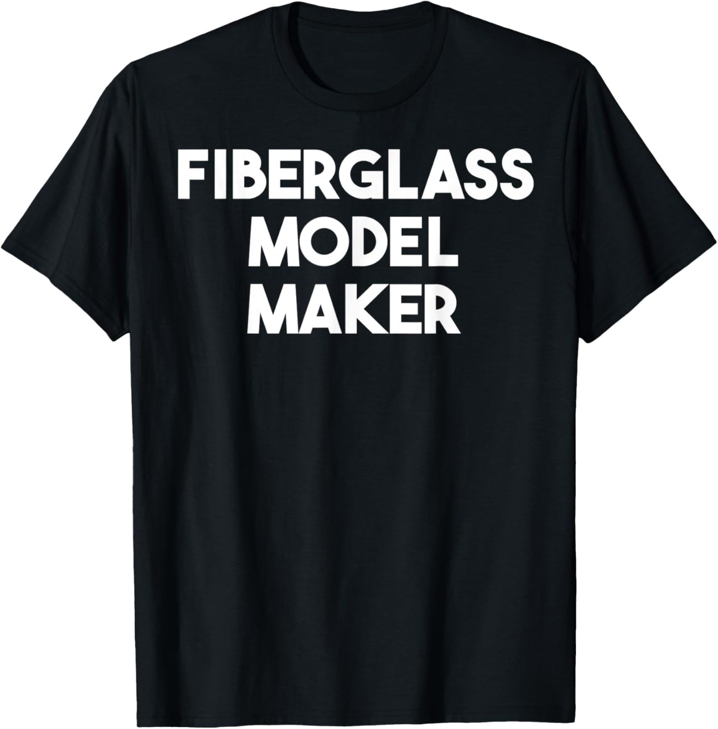 Fiberglass Model Maker Apparel | High Search Volume | Perfect Gift Idea