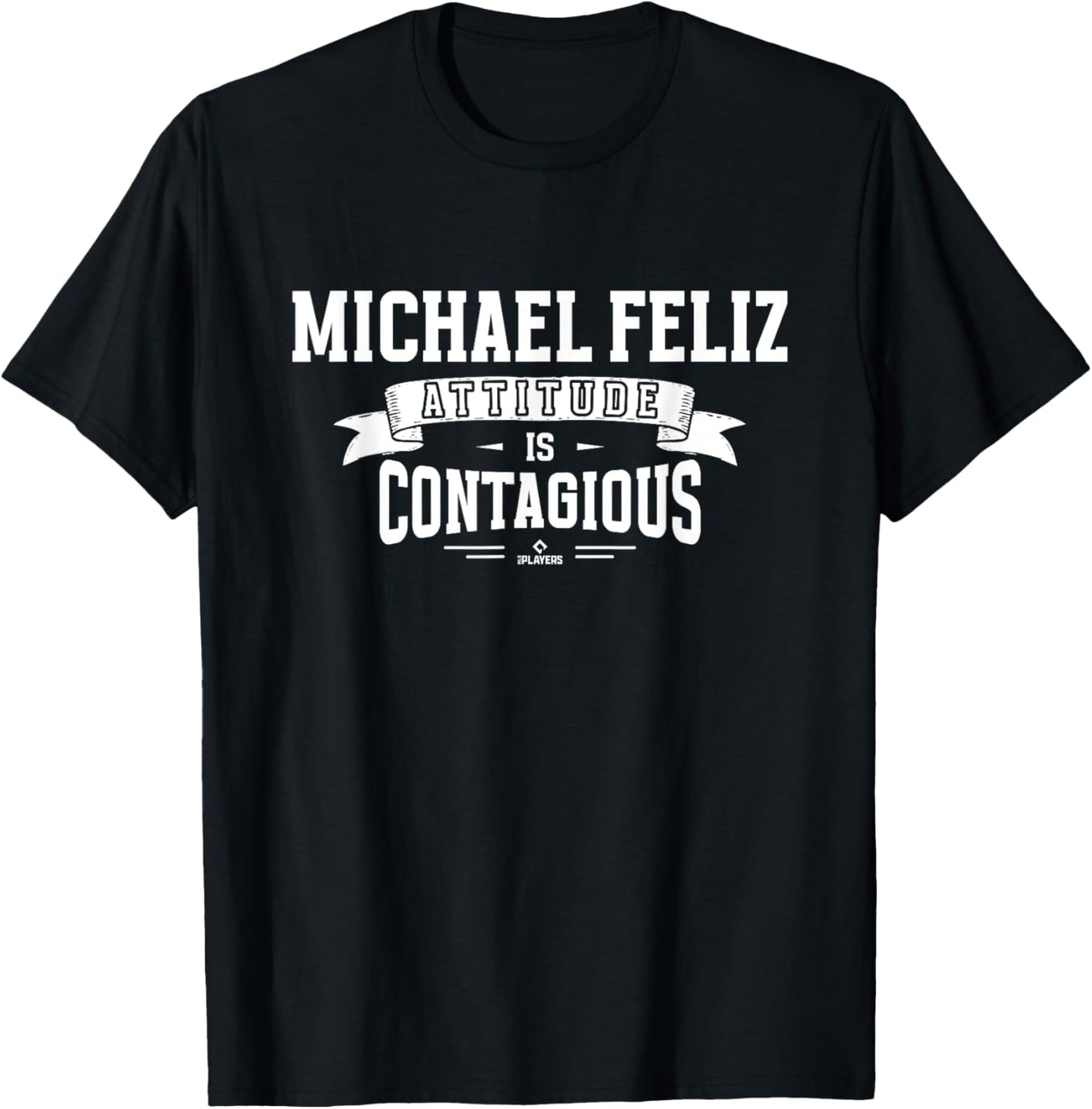 Attitude Is Contagious Michael Feliz Prospect Baseball Fan Apparel | Trending 2025