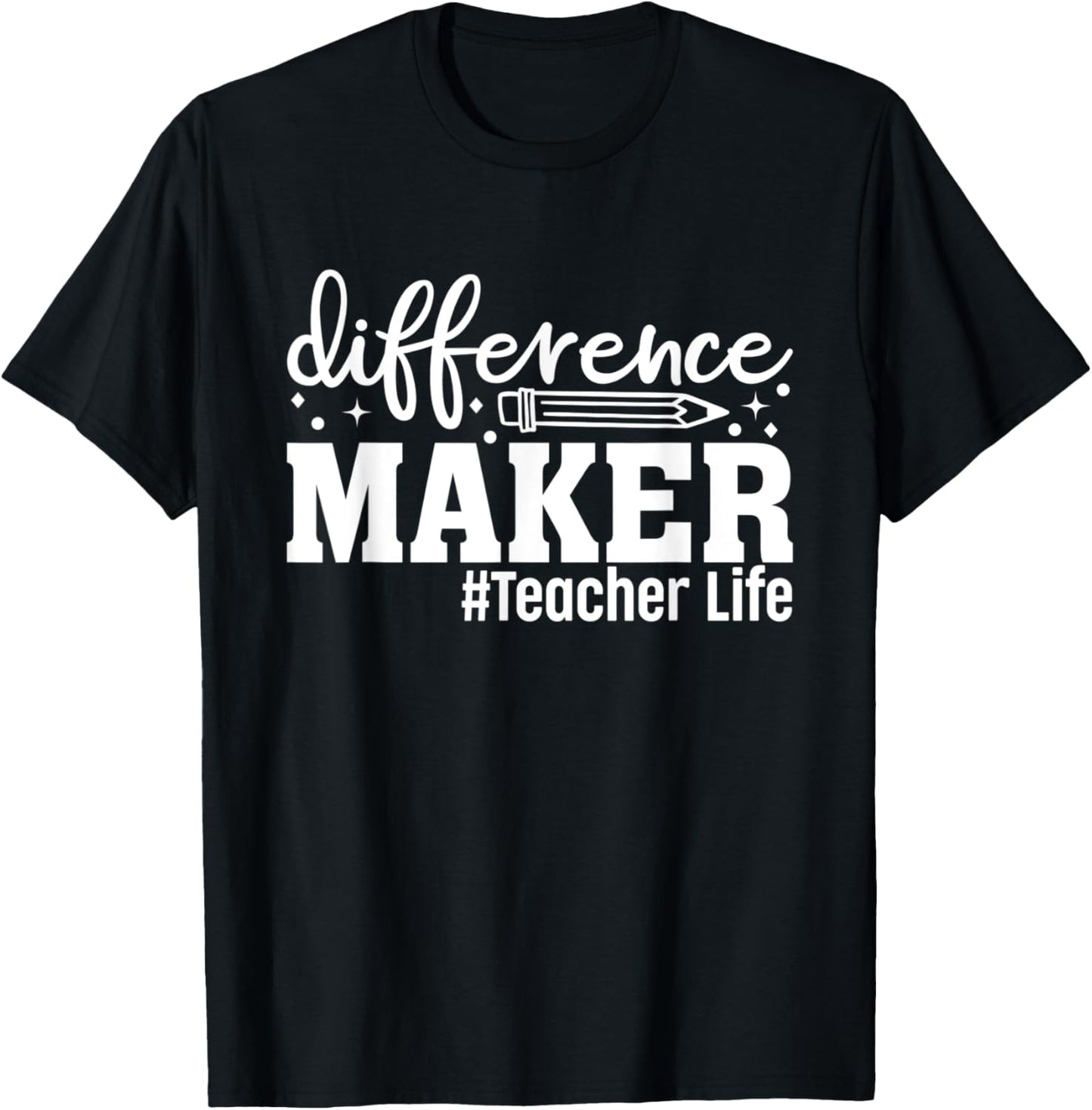 Teacher Life Difference Maker Happy First Day of School Apparel | Premium Quality | Perfect Gift Idea