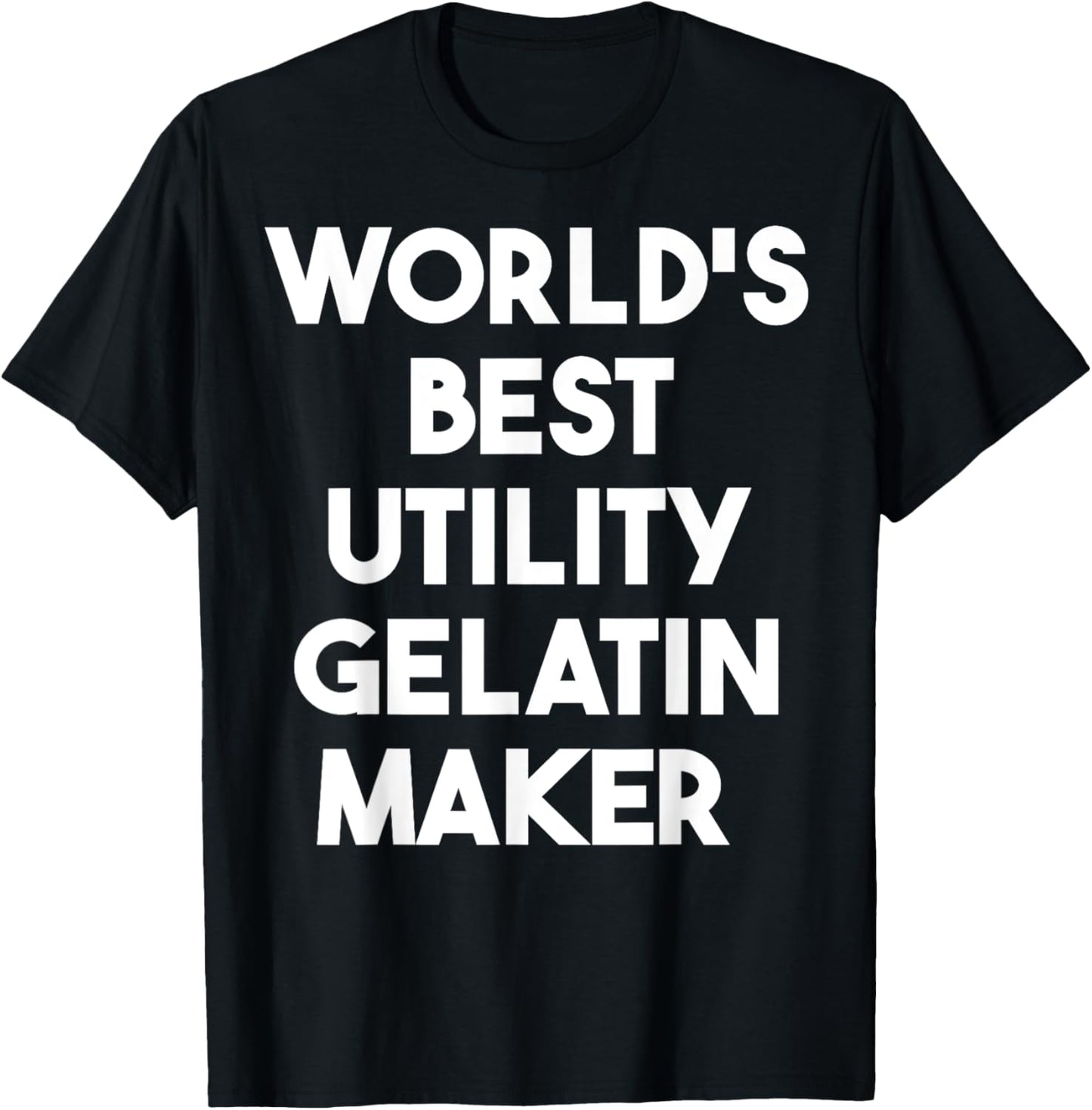 World's Best Utility Gelatin Maker Apparel | Best Seller Pick | Perfect Gift Idea