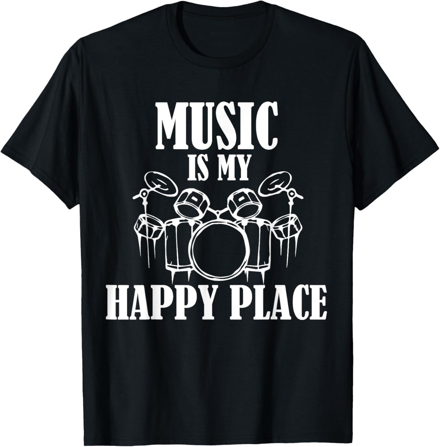 Music Is My Happy Place Funny Music Lovers drumps Apparel | Google Shopping Optimized | Top Rated Comfort