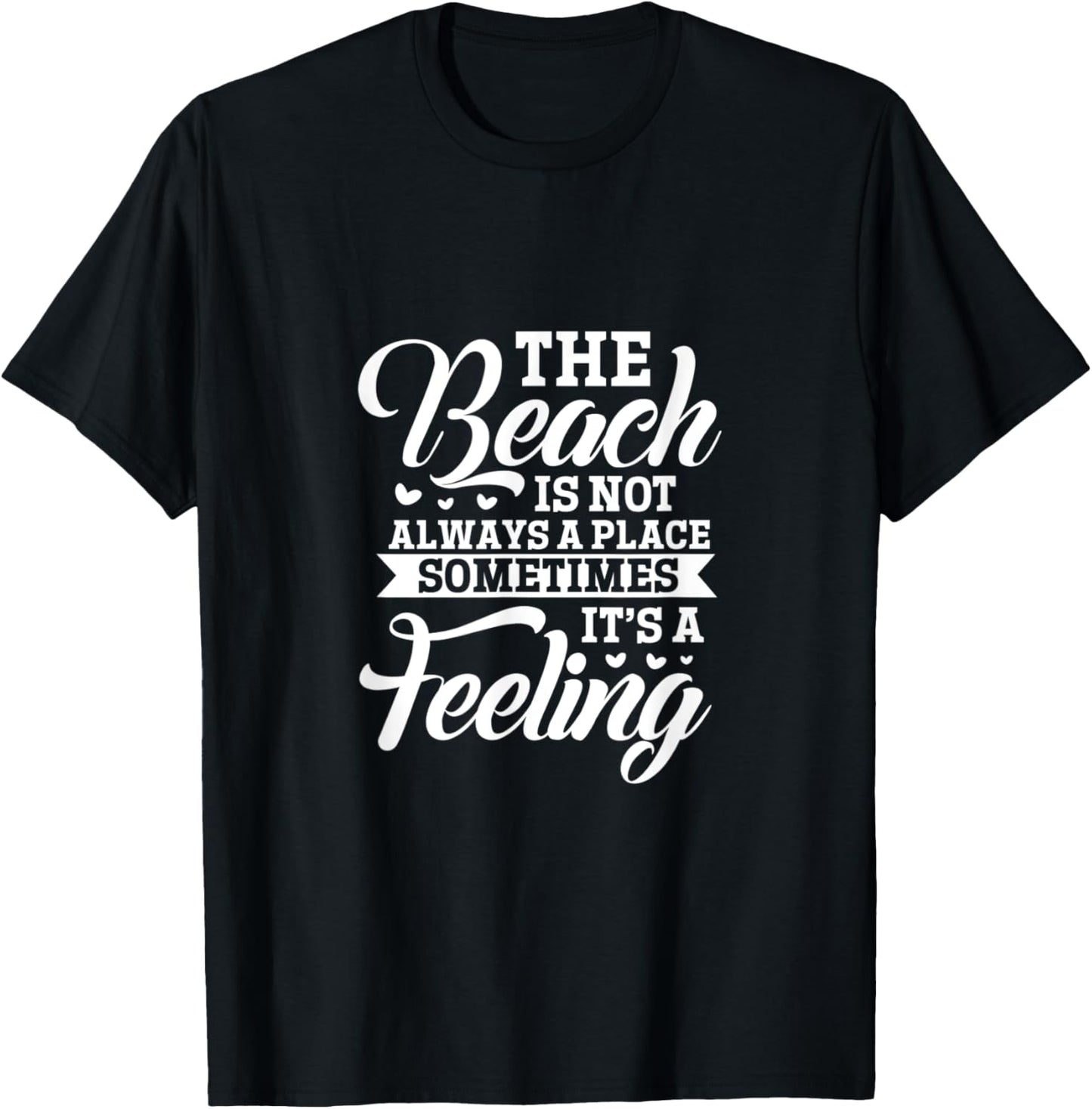 Beach Summer Vacation The Beach Is Not Always A Place Apparel | Trending 2025 | Daily Wear Essential