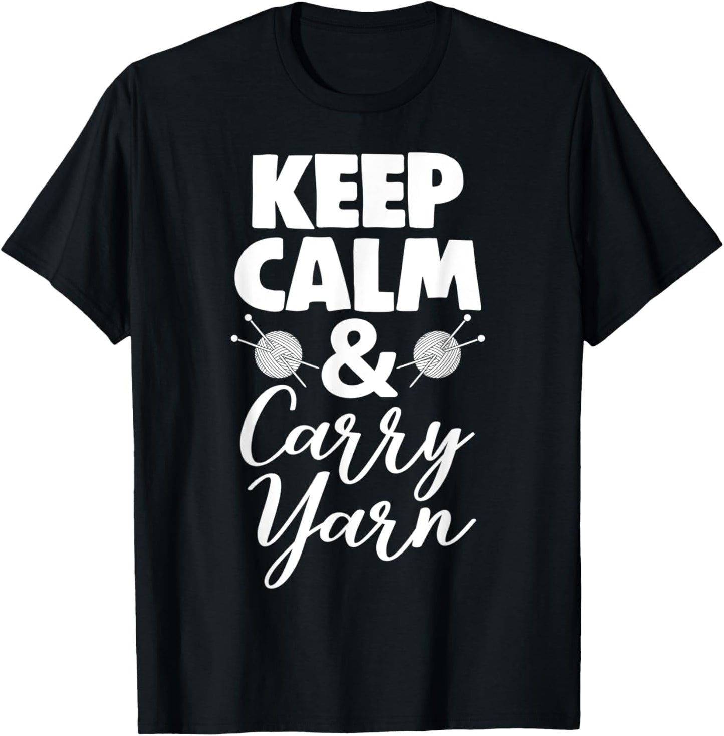 Keep Calm And Carry Yarn Tee Shirt Women Crochet Lover Gifts T-Shirt | Top Rated | High CTR Title