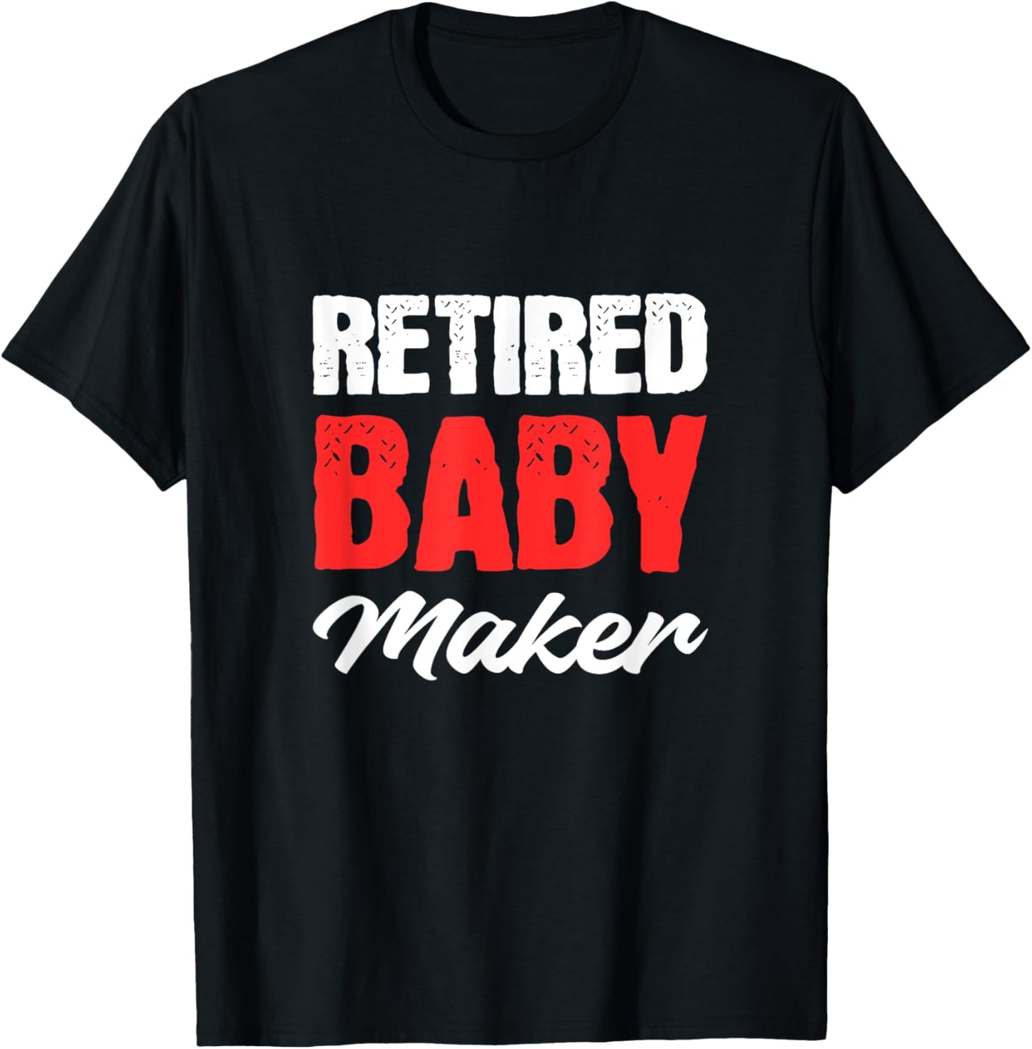 Retired Baby Maker Loving Husband Apparel | Best Seller Pick | Must-Have Style