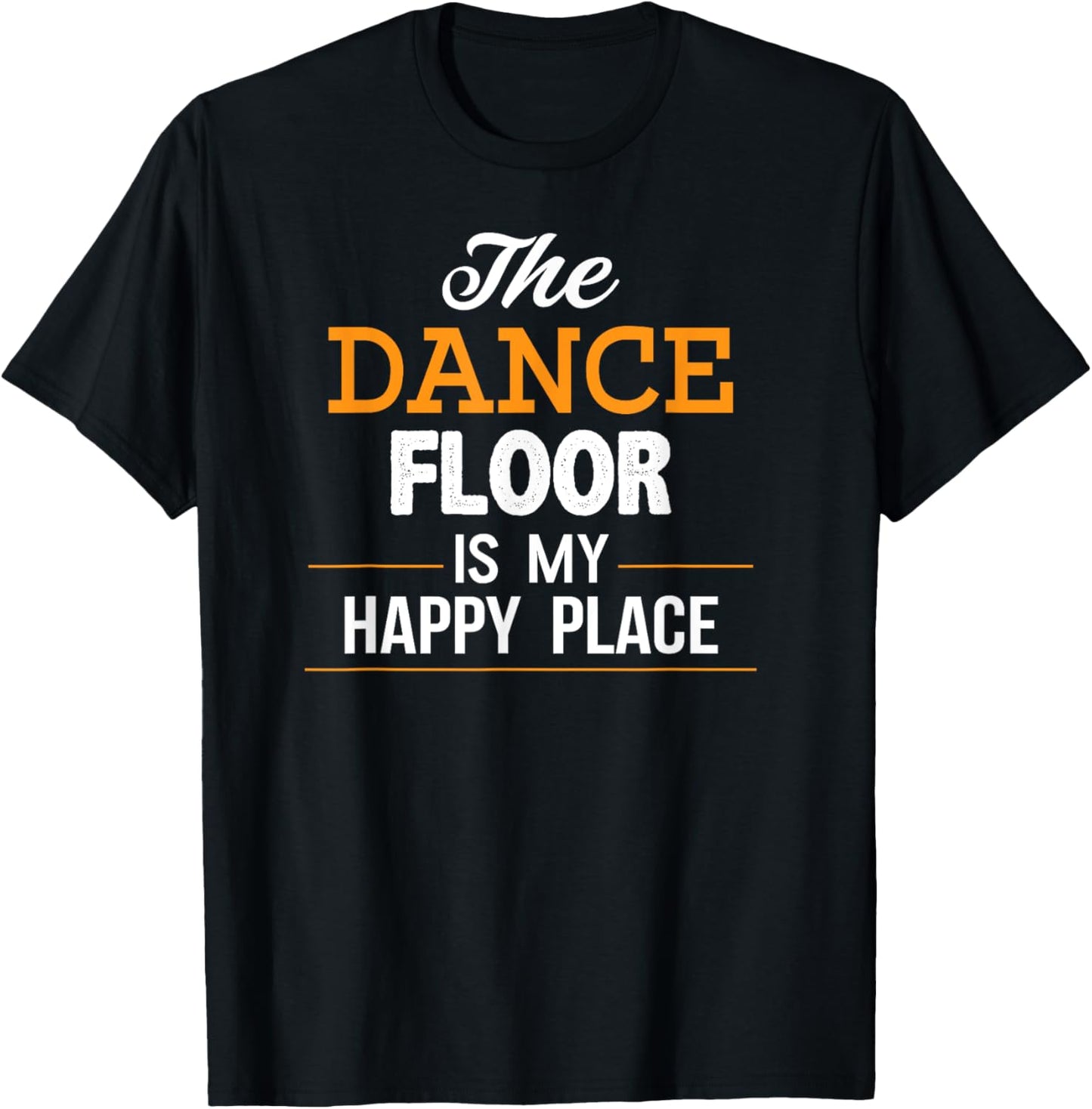 Dancing is my Happy Place TShirt, Line Dancing, Salsa T-Shirt | High Search Volume | Customer Favorite