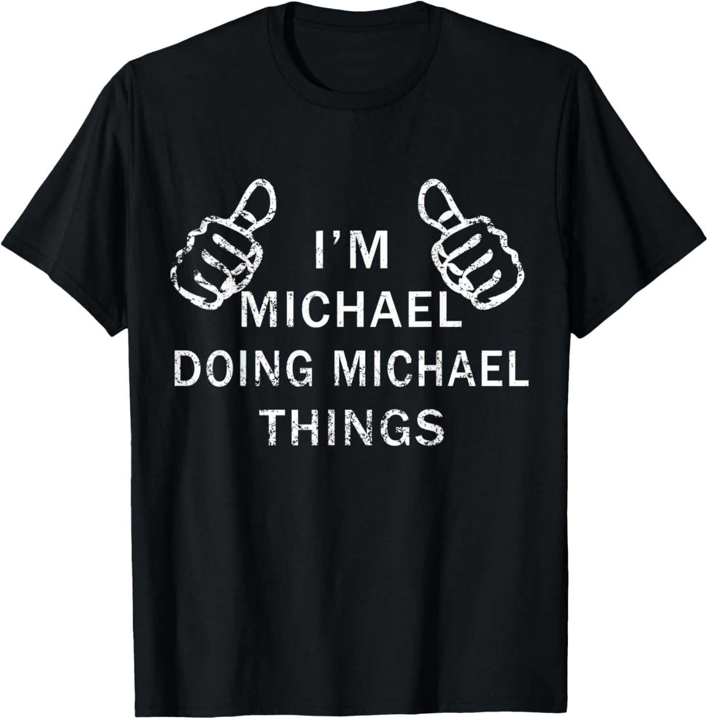 Christmas I'm MICHAEL DOING MICHAEL THINGS funny Halloween Apparel | Perfect Gift Idea