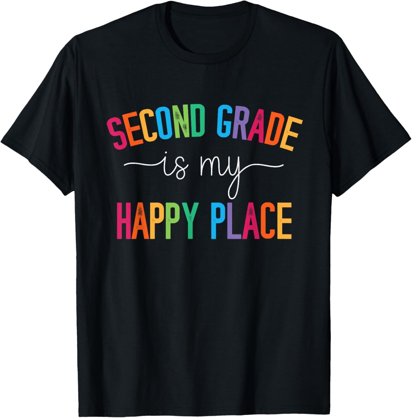 Second Grade is my happy place 2nd Grade Teacher Team T-Shirt for Men Women Kids T-Shirt | Google Shopping Optimized | Top Rated Comfort