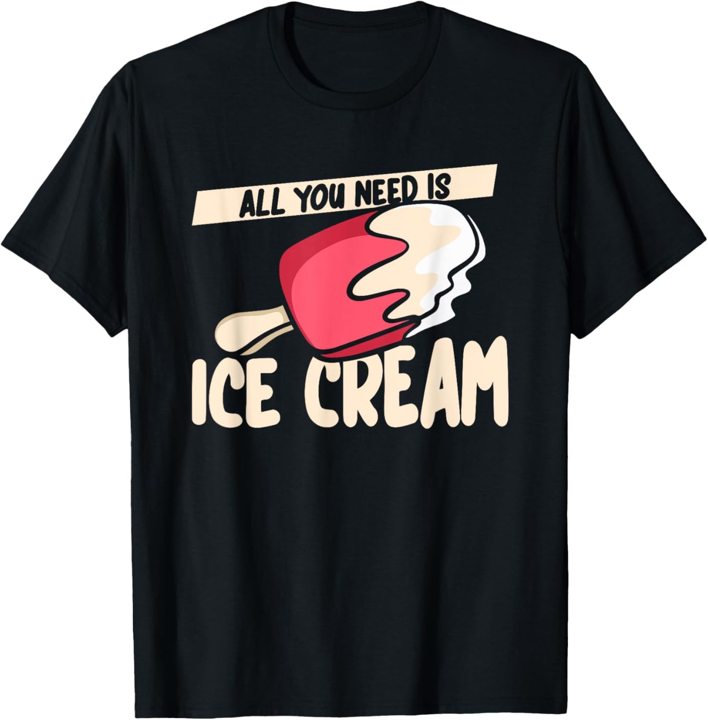 All You Need Is Ice Cream Maker Gelato Lover Ice Cream Men Women Kids Apparel | Best Seller Pick | Perfect Gift Idea