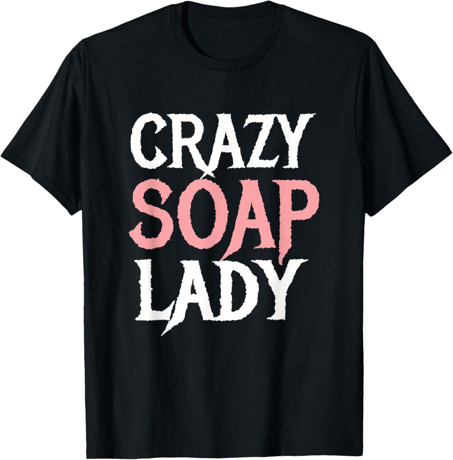 Crazy Soap Lady Soap Maker Lye Hygiene Apparel | US Viral Style | Perfect Gift Idea