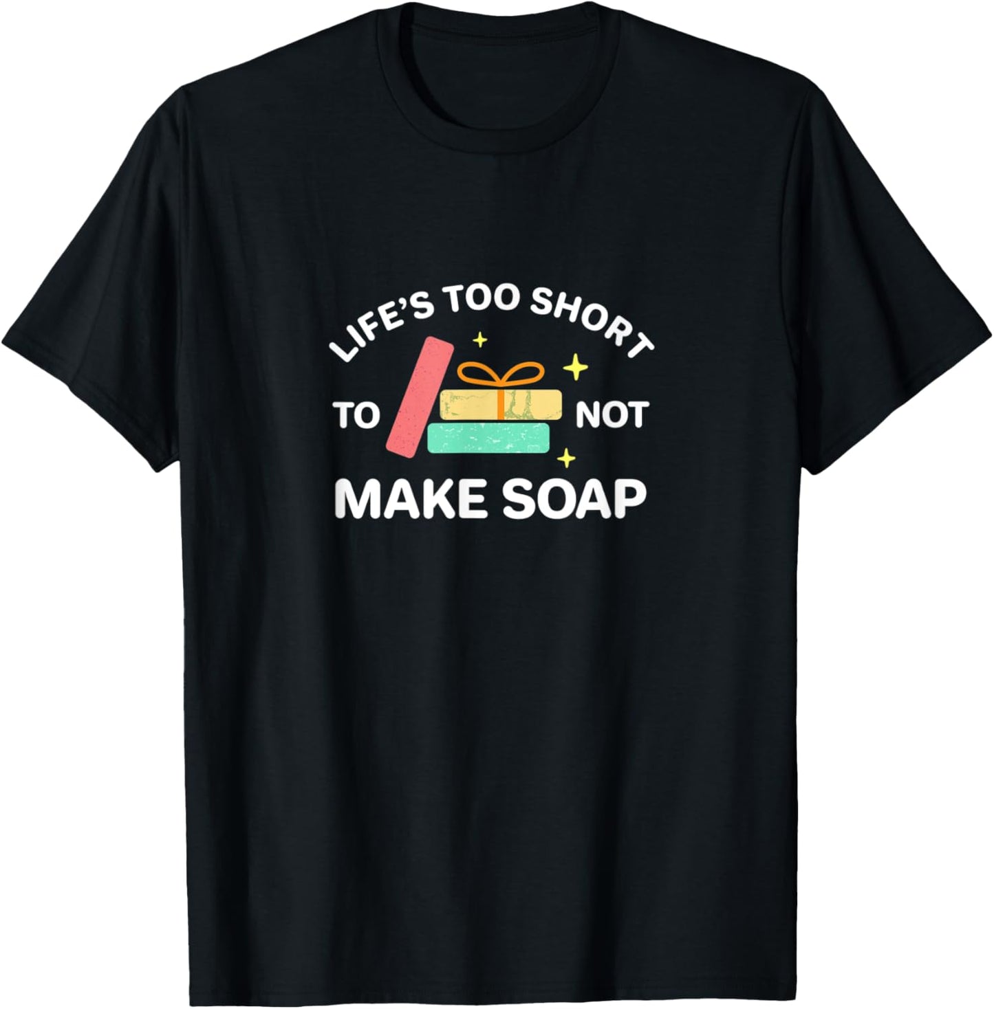 Life is too Short Design for Homemade Soap Makers Apparel | US Viral Style | Must-Have Style