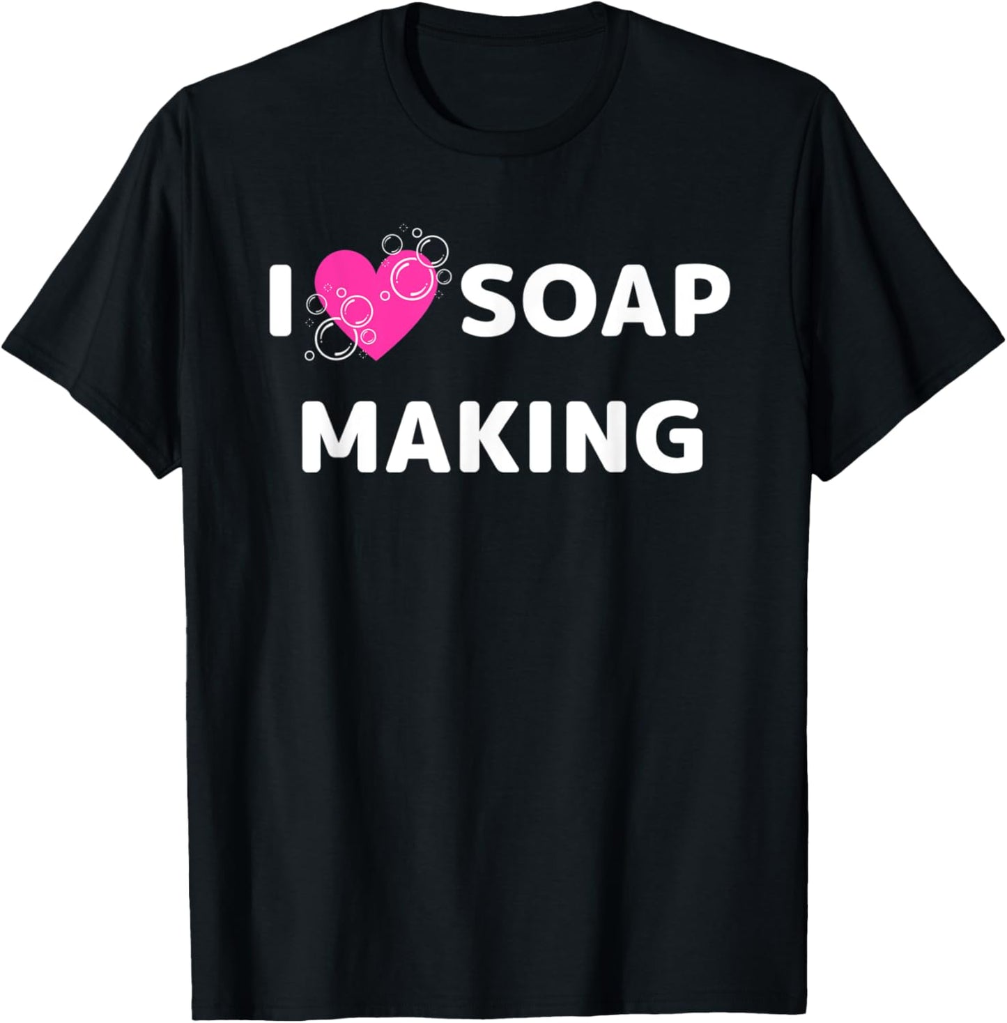 I Love Soap Making Hobby Soapmaking Soap Maker Apparel | High Search Volume | Aesthetic Fit