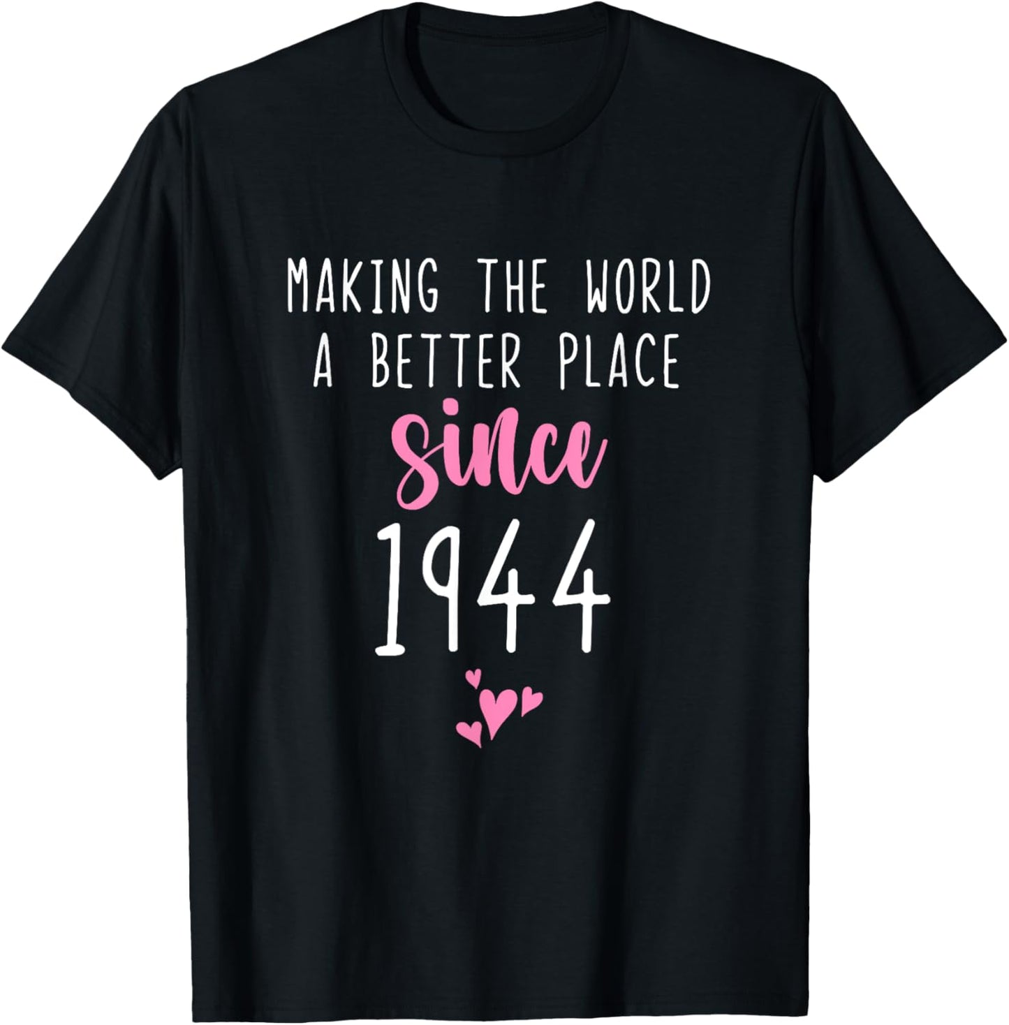Making World Better Place Since 1944 80th Birthday 80 Years Apparel | Trending 2025 | Customer Favorite