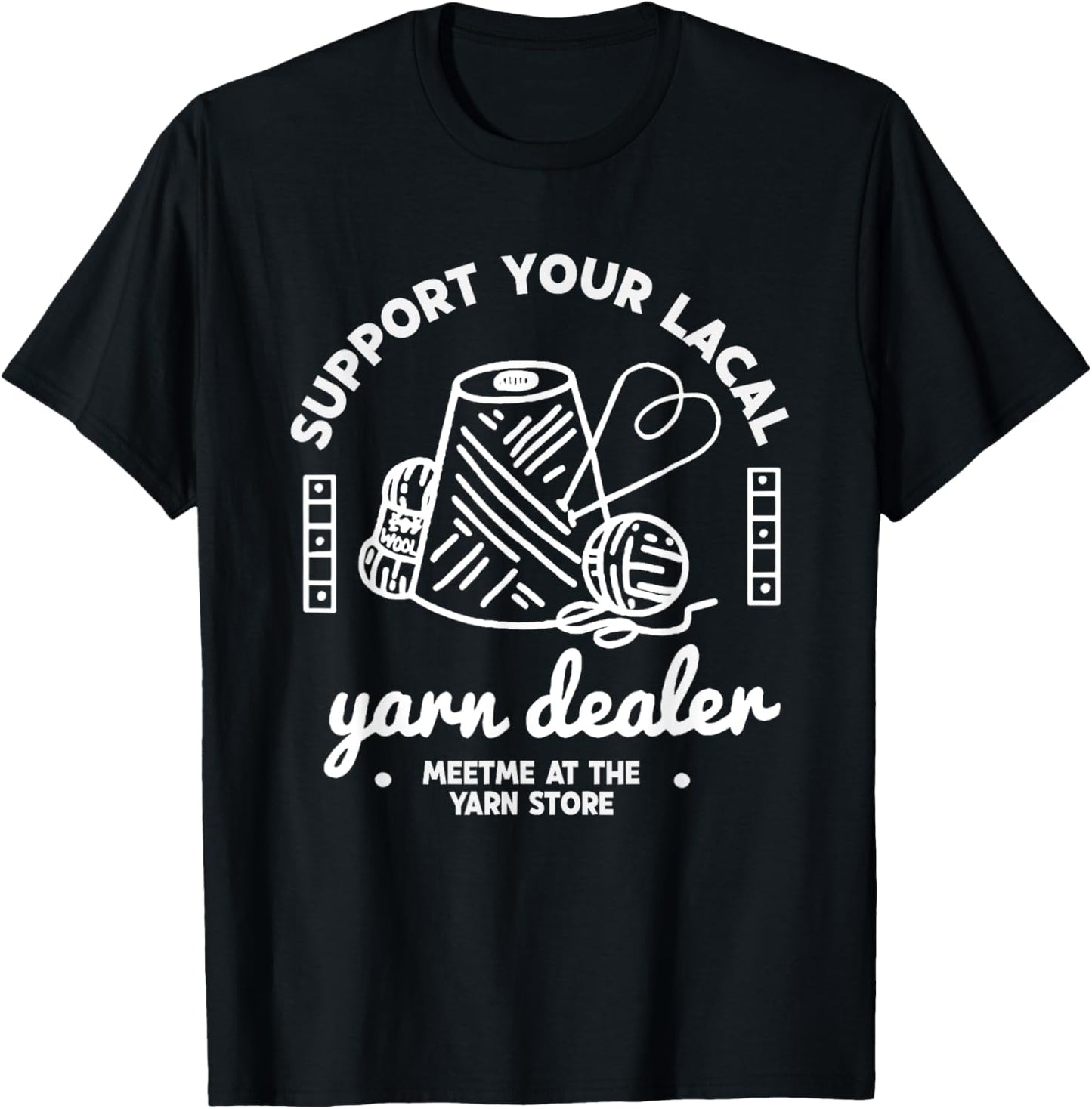Support Your Local Yarn Dealer Yarn Supply | Trending 2025 | Customer Favorite