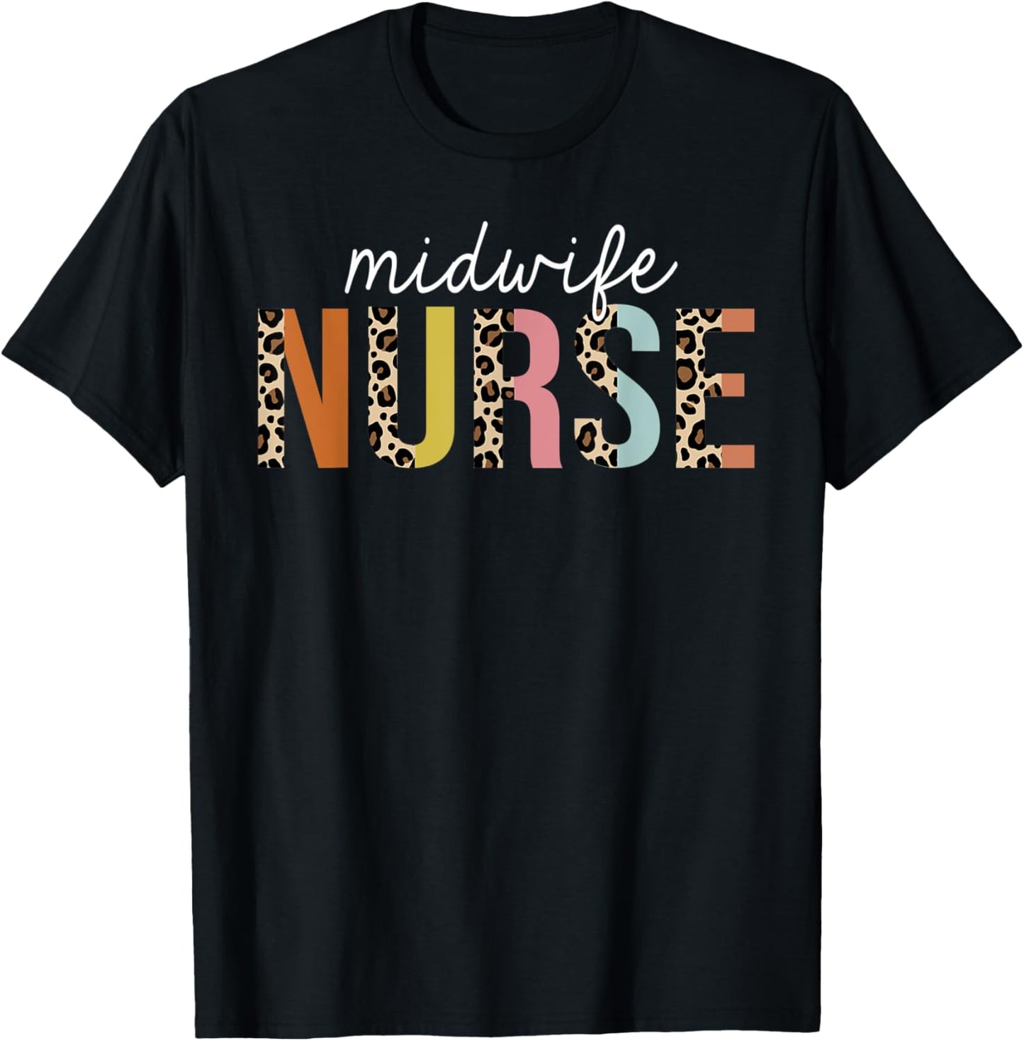 Midwife Nurse Life Leopard Print RN Registered Nursing Squad Apparel High Search Demand Everyday Wear
