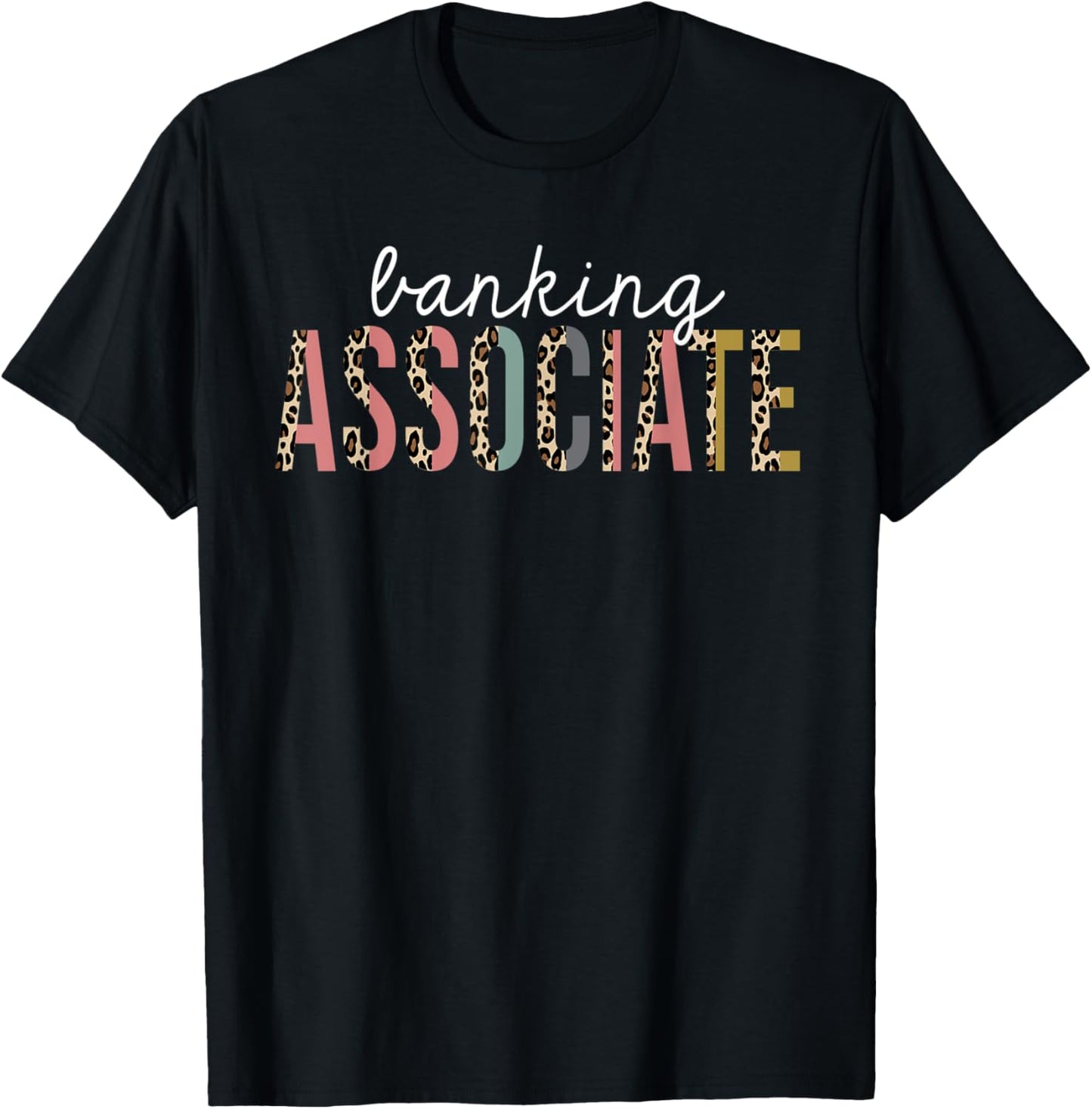 Banking associate Leopard Print Funny Appreciation Apparel High Search Demand Everyday Wear