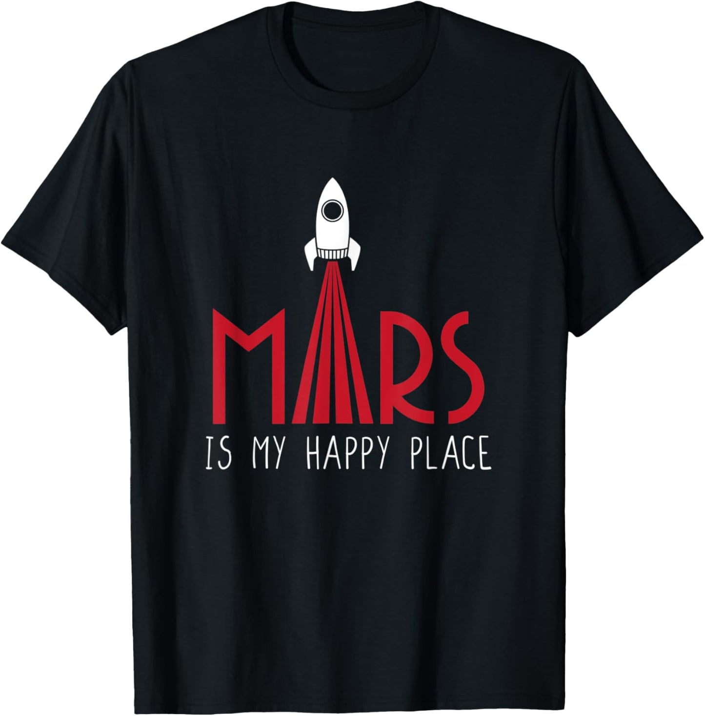 Mars Is My Happy Place - Solar System Apparel | Trending 2025 | Daily Wear Essential