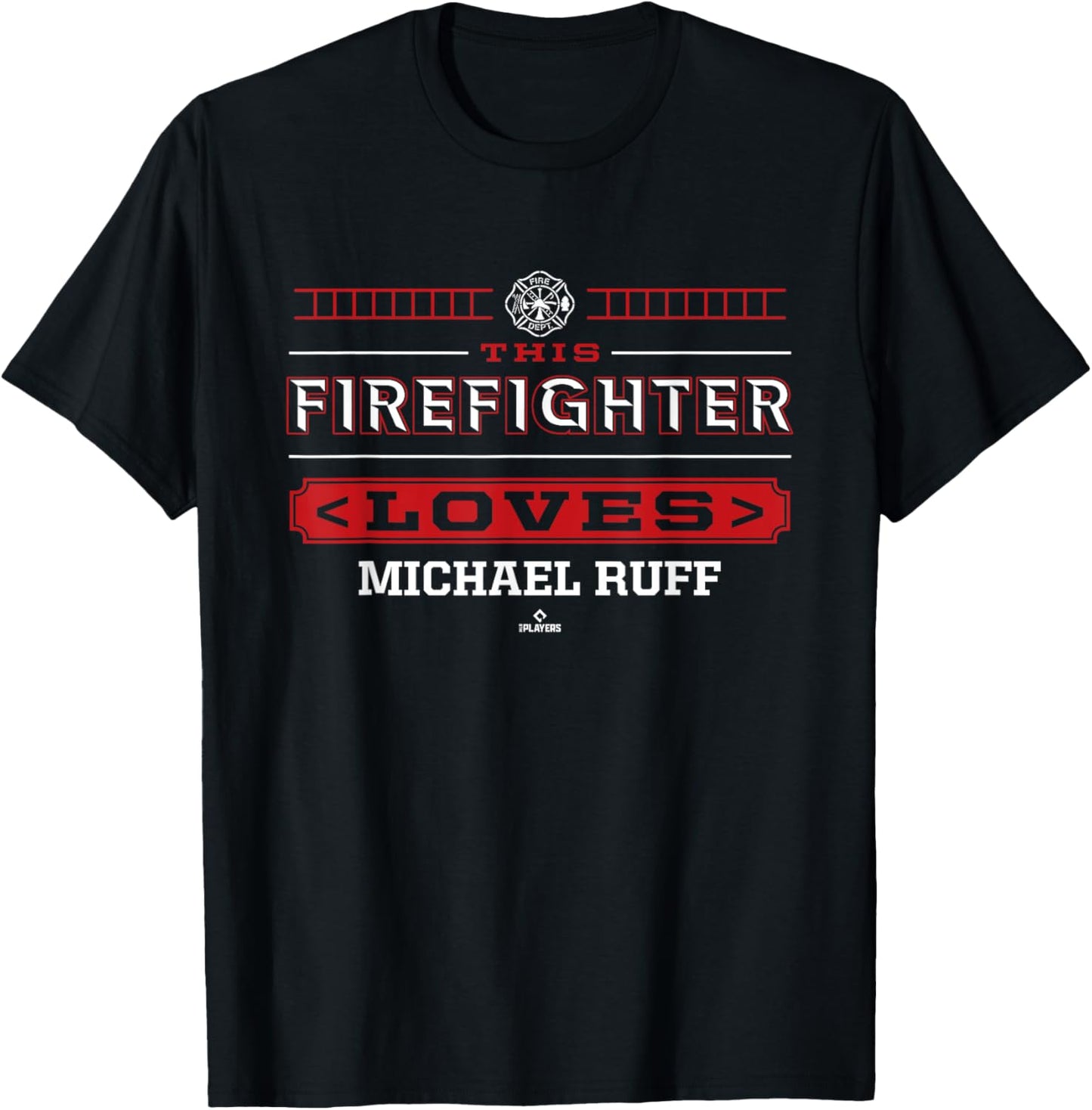 This Firefighter Loves Michael Ruff Prospect Baseball Fan Apparel | Premium Quality
