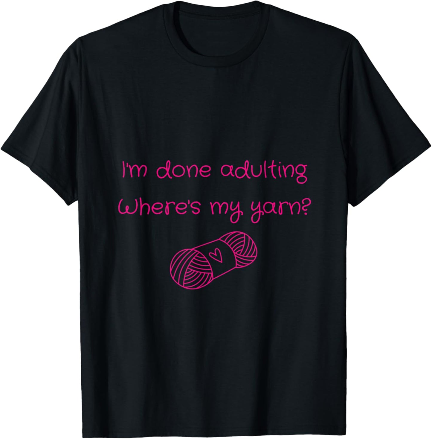 I'm done adulting, where's my yarn Yarn Supply | Viral US Pick | Best Seller Choice