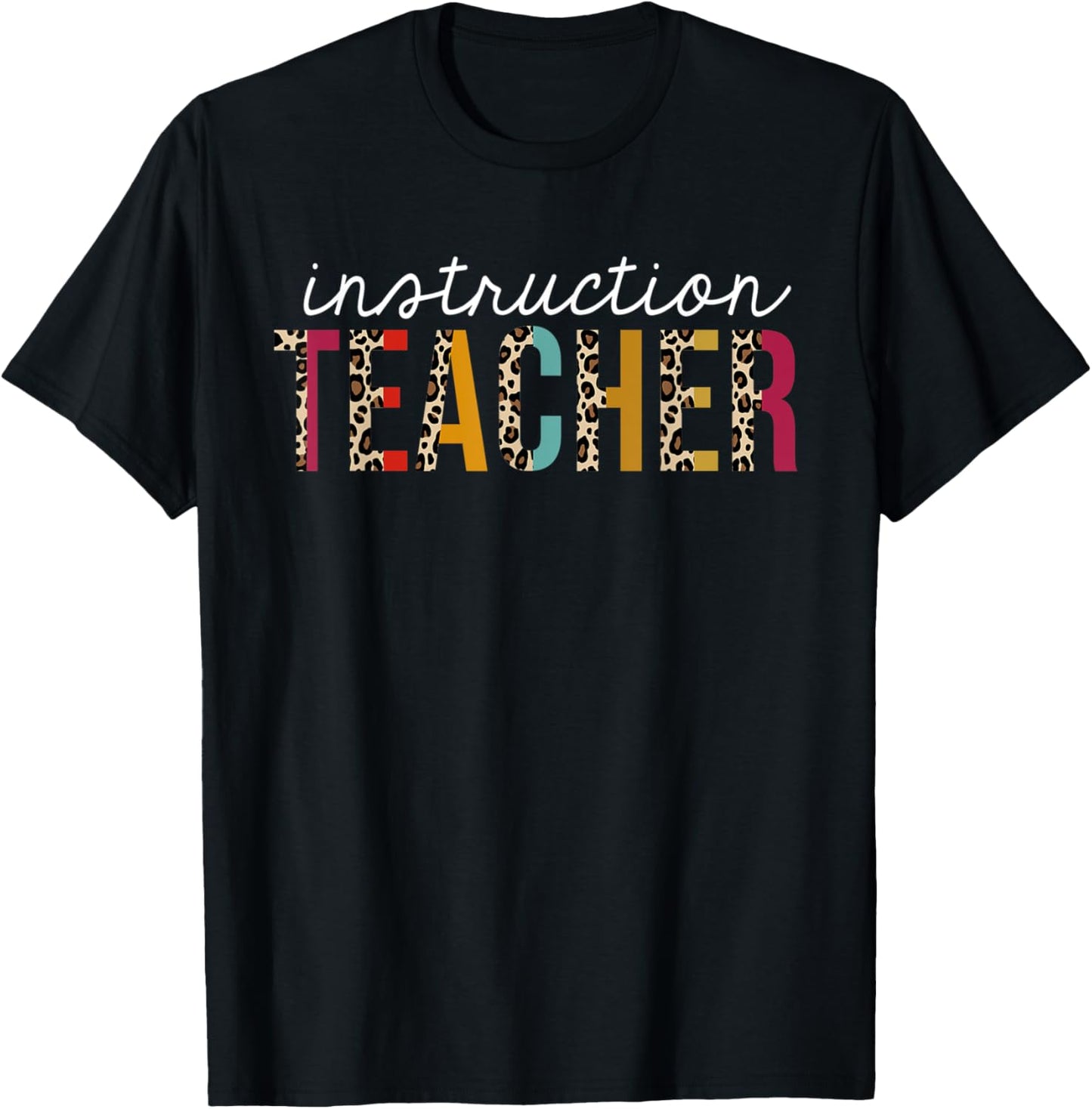 Instruction Teacher Leopard Funny Teaching Appreciation Apparel Streetwear Style Everyday Wear