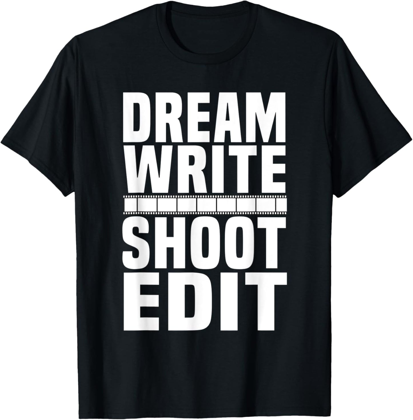 Dream Write Shoot Edit Movie Maker Cinematographer Editor Apparel | High Search Volume | Aesthetic Fit