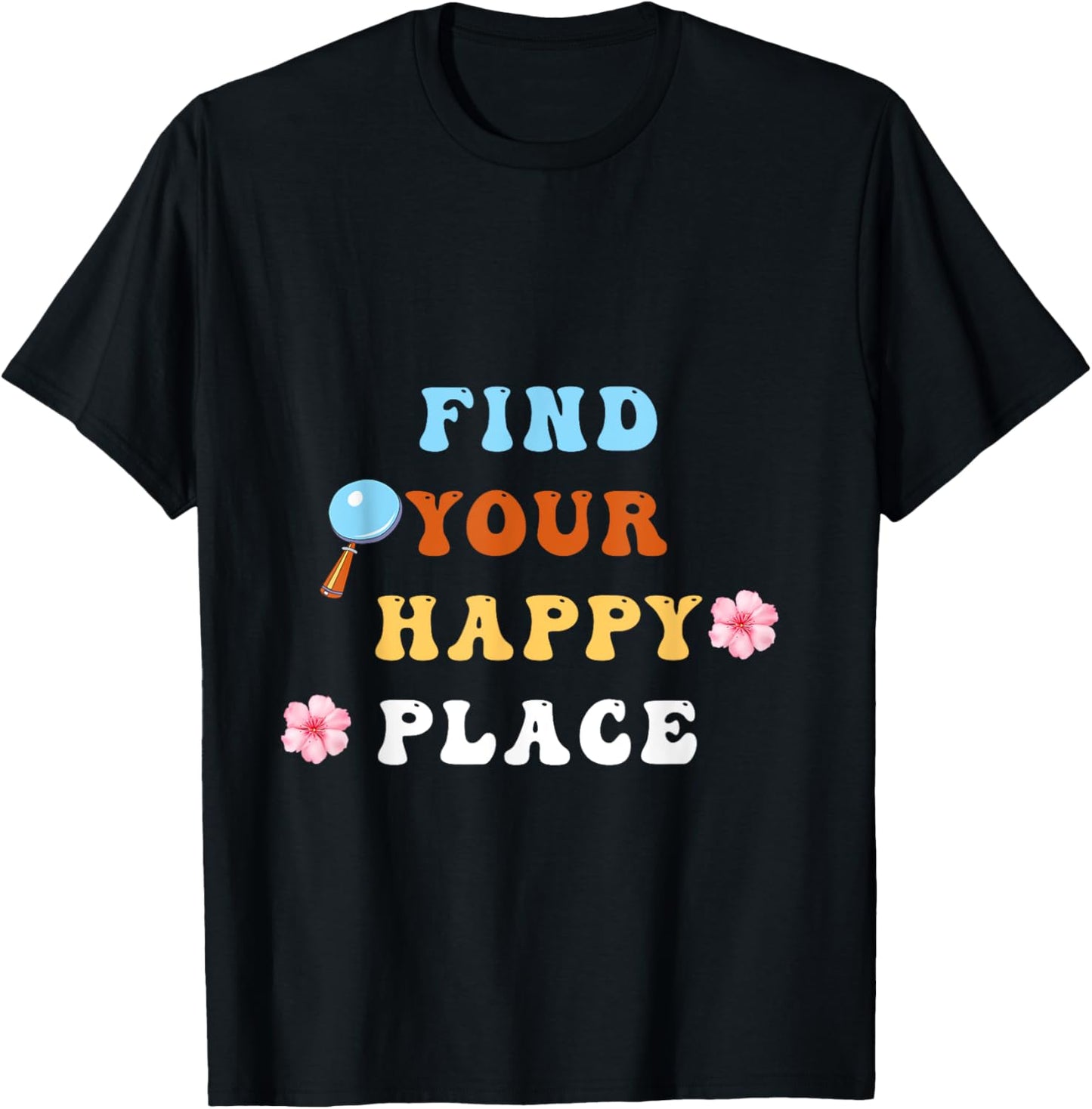 Find Your Happy Place Positive Qoute Apparel | Top Conversion Title | High CTR Boost