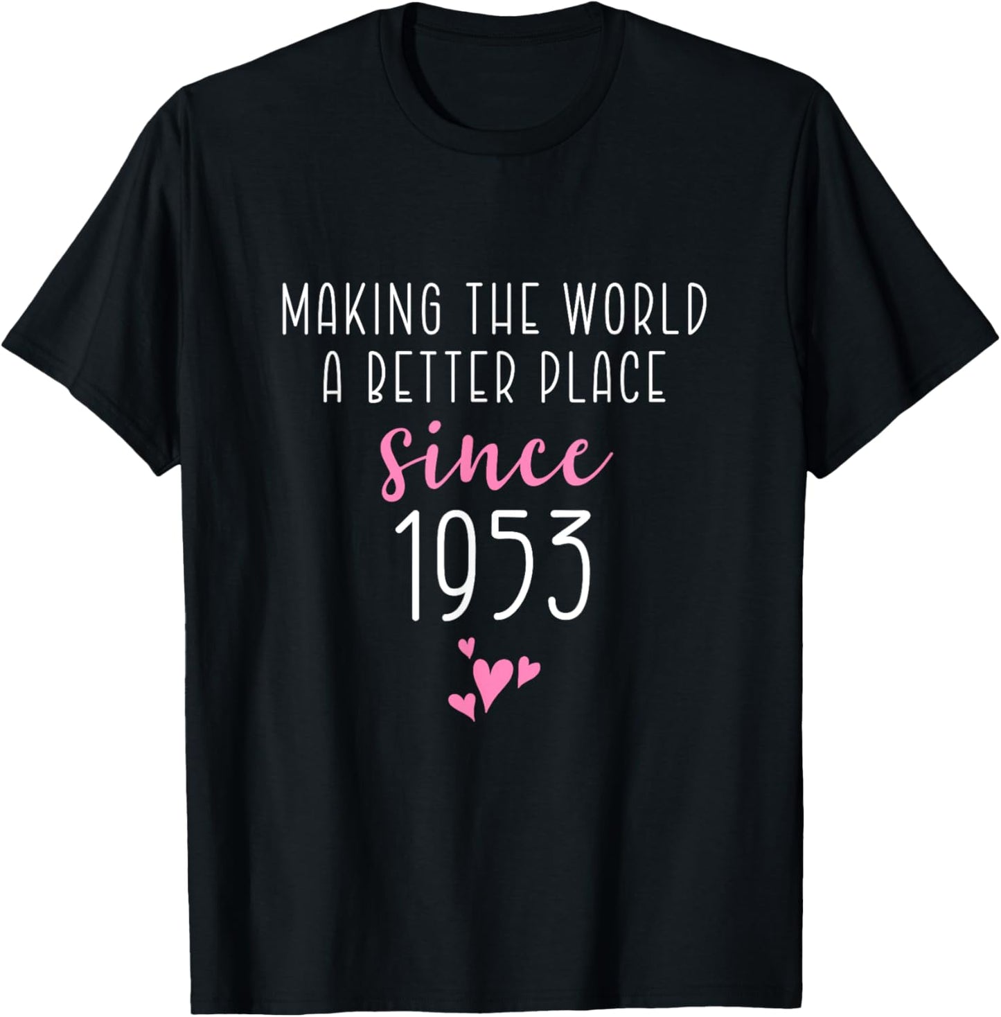 Making World Better Place Since 1953 71st Birthday 71 Years Apparel | US Viral Pick | Perfect Gift Choice