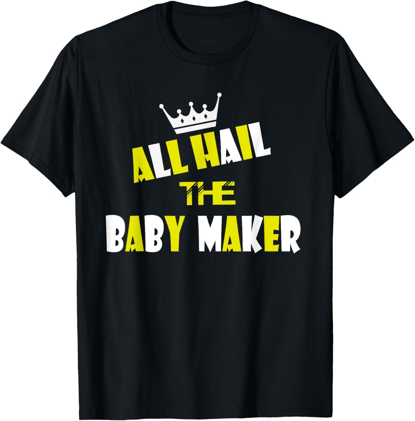 Queen All Hail To The Baby Maker Tshirt For Mothers Day T-Shirt | Premium Quality | Comfort Daily Wear