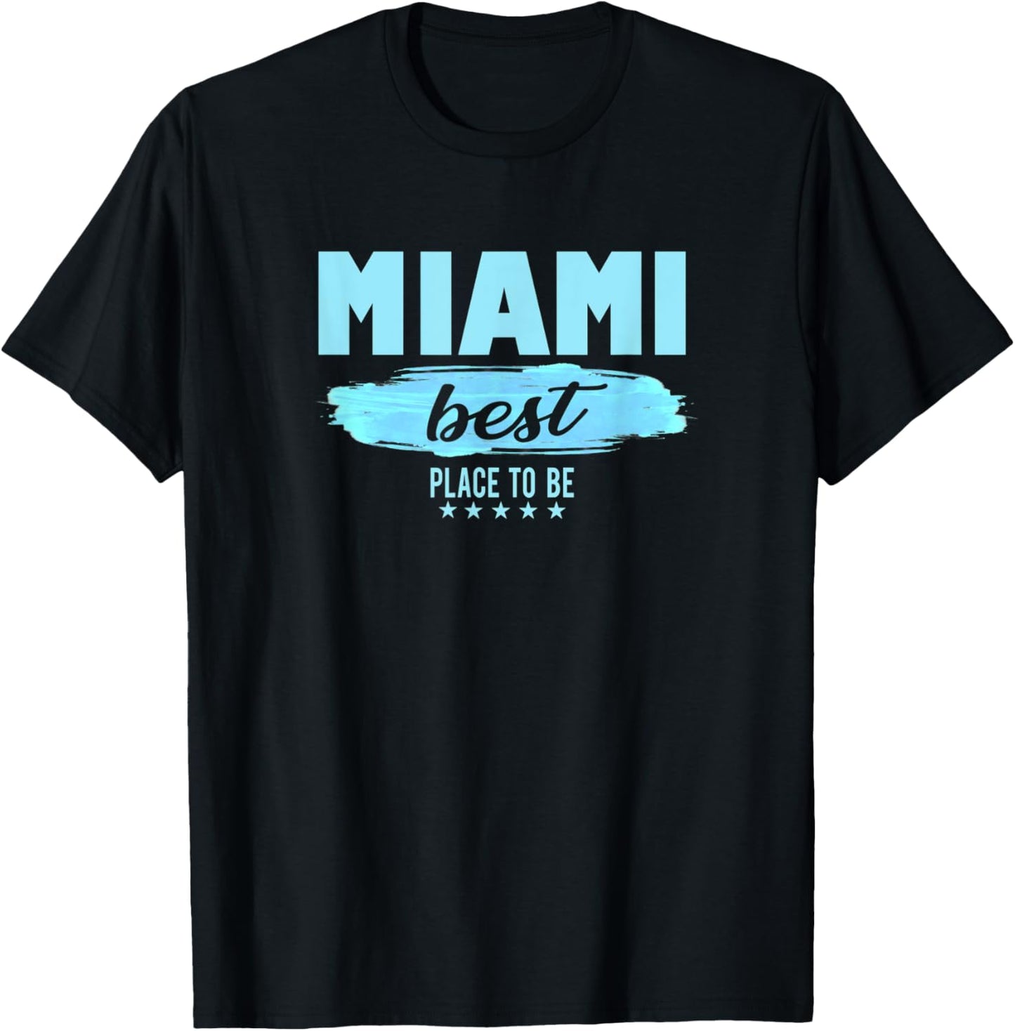 Miami Best Place To Be Apparel | Top Conversion Title | Top Rated Comfort