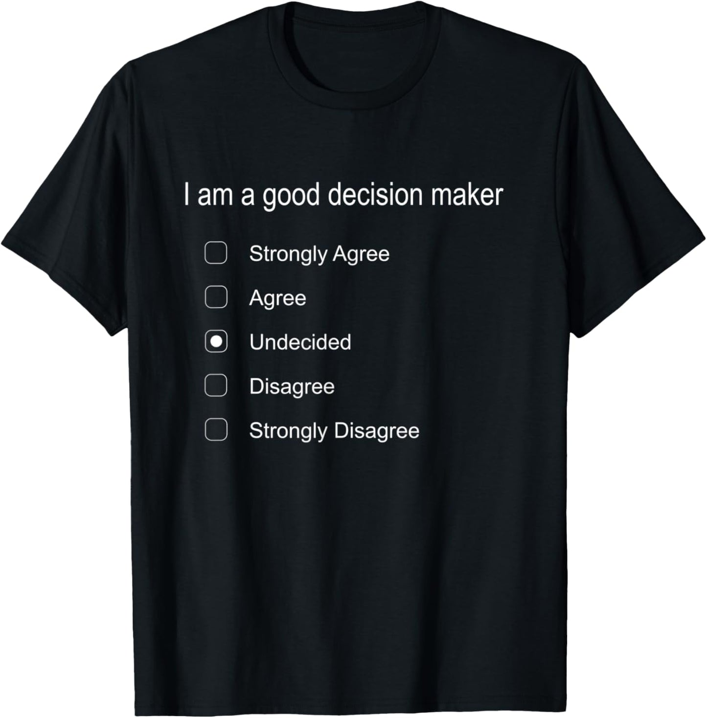Funny Decision Maker Survey Answer Undecided Apparel | High Search Volume | Perfect Gift Idea