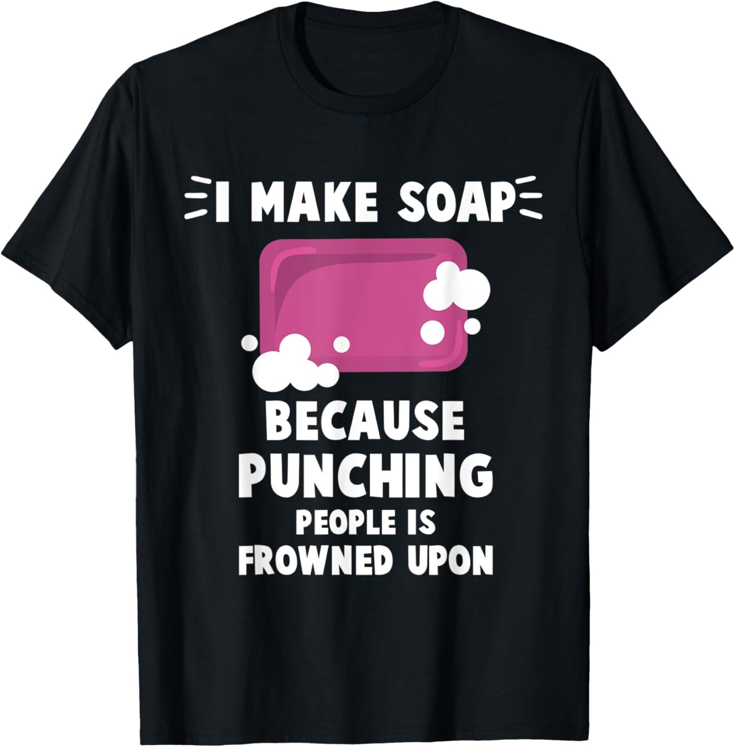 Soap Making Funny Soap Maker Apparel | Trending 2025 | Perfect Gift Idea